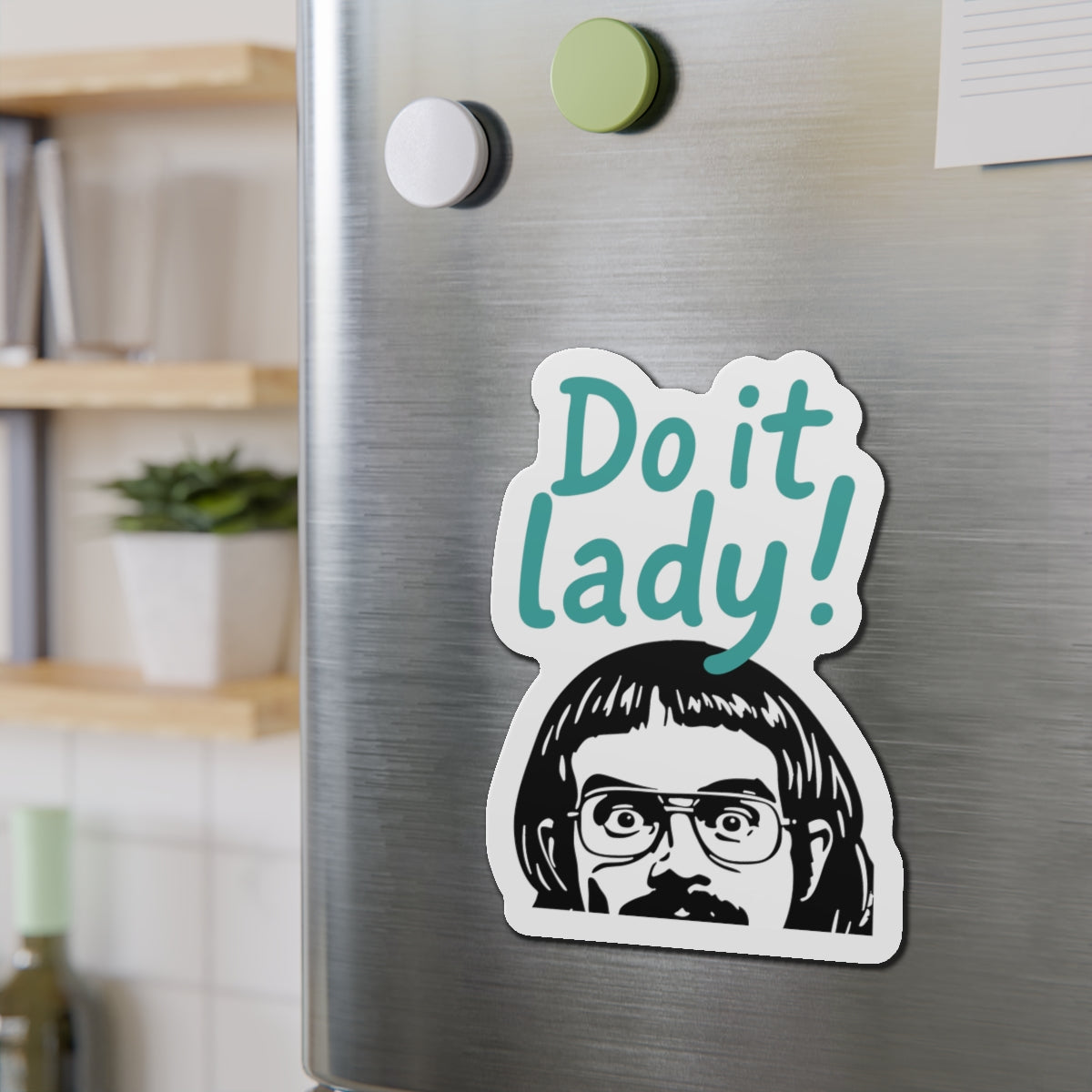 Chit Do it Lady! Die-Cut Magnets
