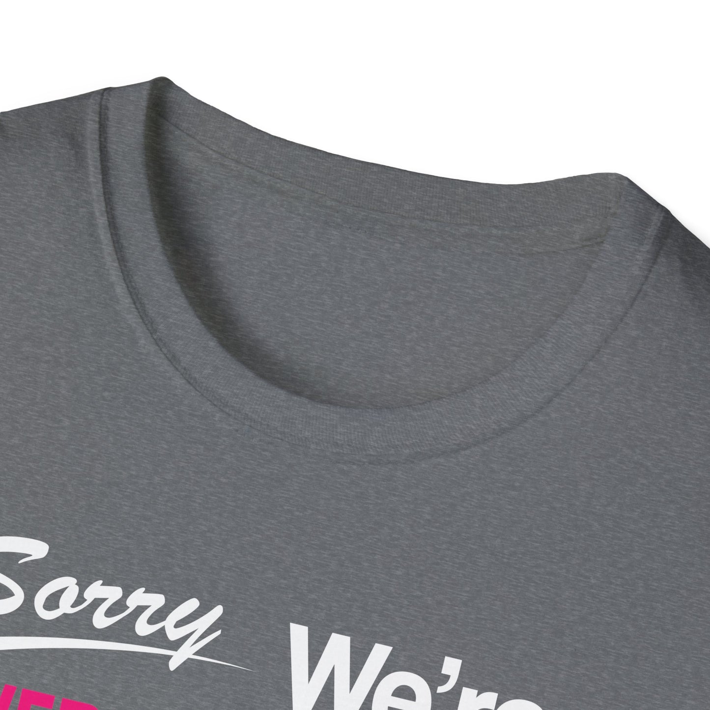 Sorry We're Overstimulanted T-Shirt