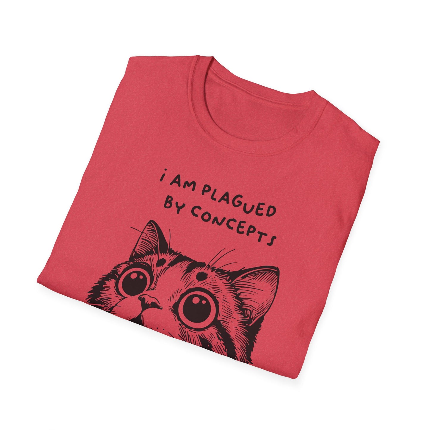 I Am Plagued by Concepts Tee, Existential Meme Cat Design for Overthinkers
