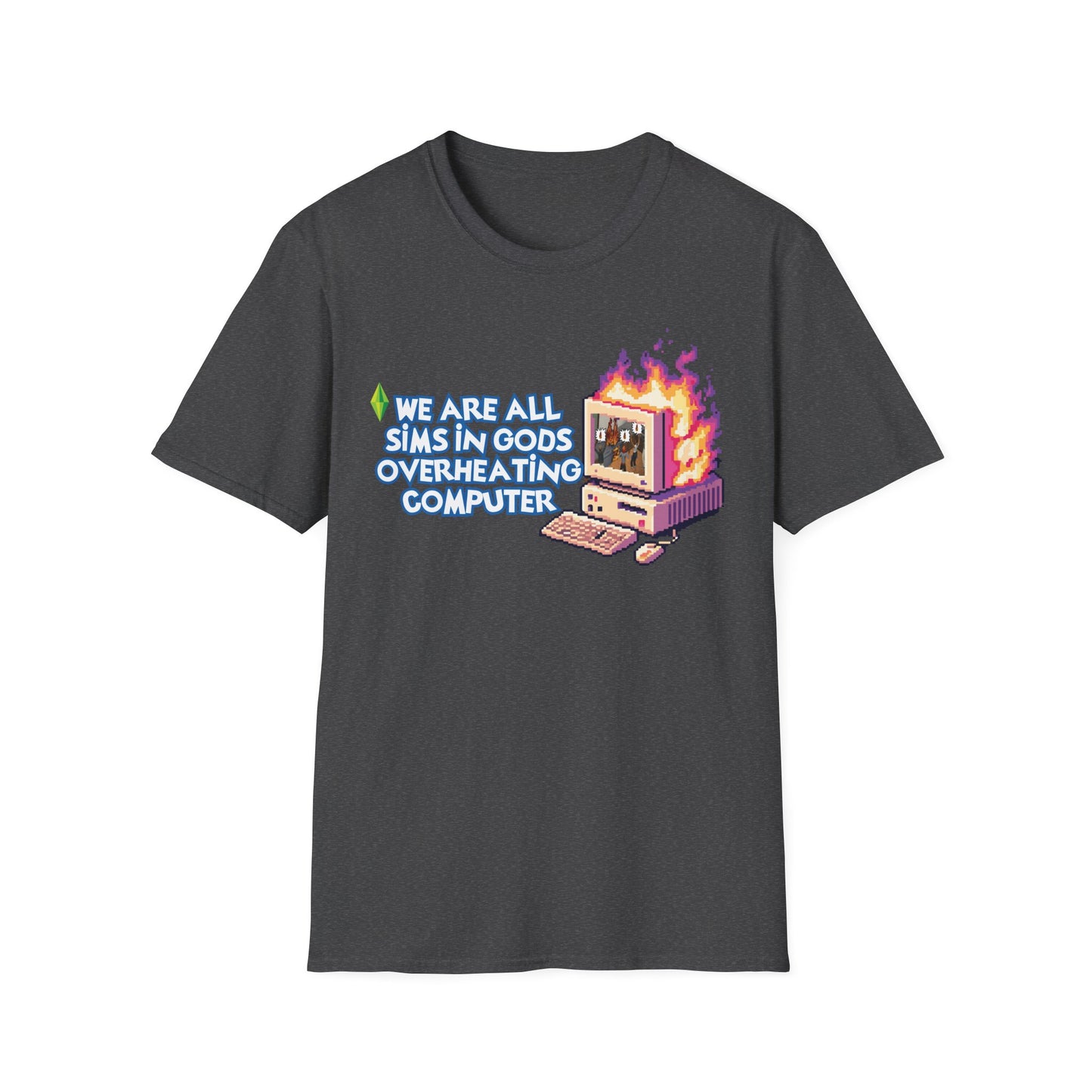 We Are All Sims in Gods Overheating Computer Pixel Art Tee for Gamers & Chaos Enthusiasts