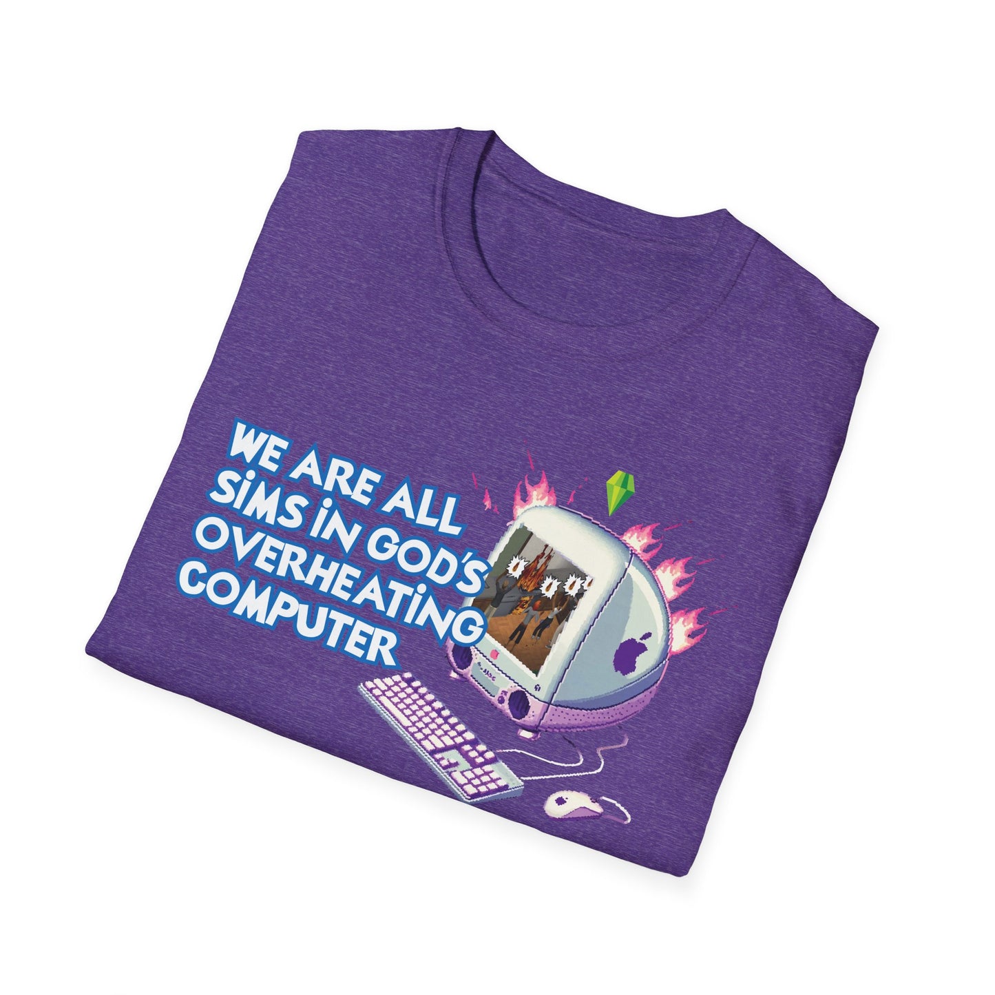 We are All Sims in Gods Overheating Computer