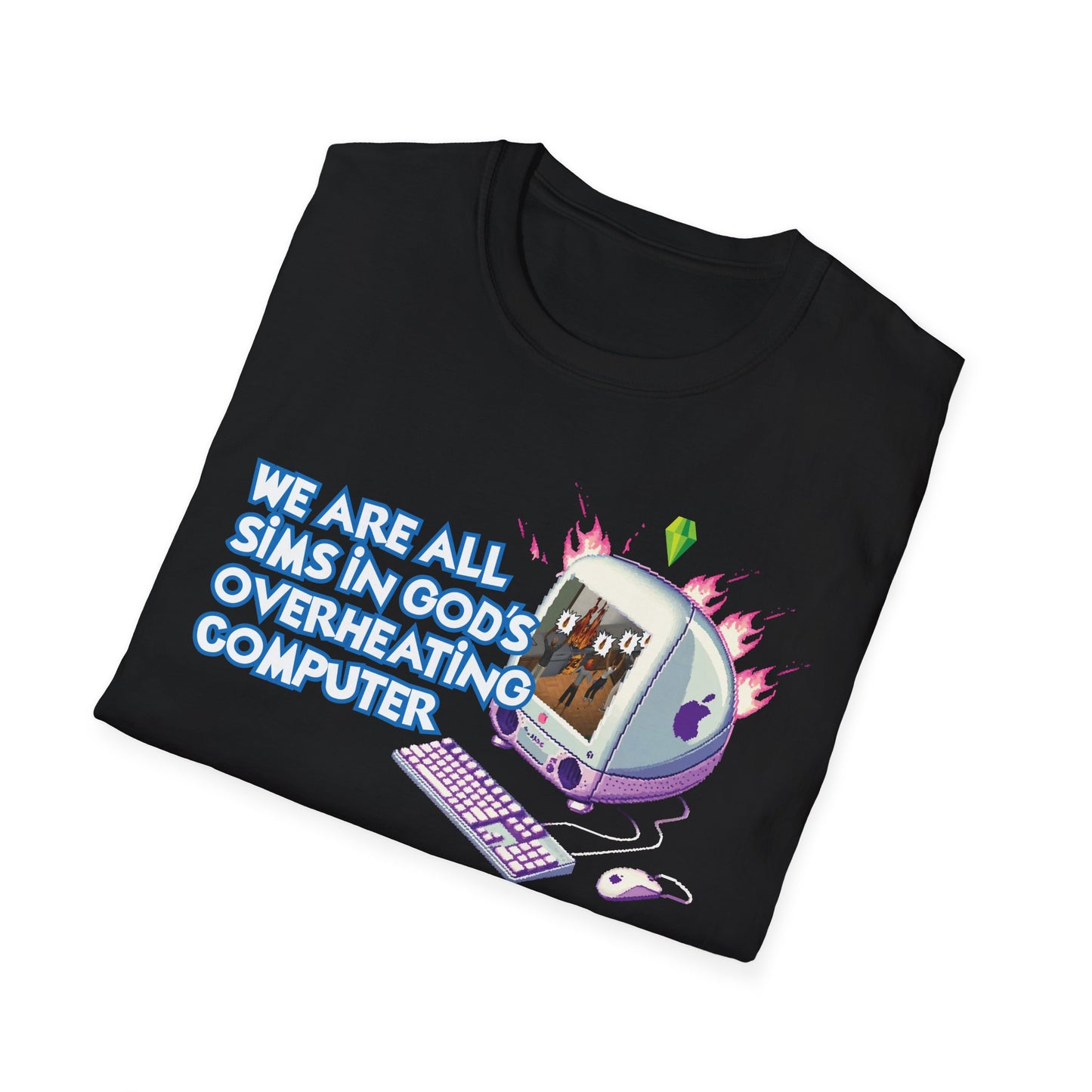 We are All Sims in Gods Overheating Computer