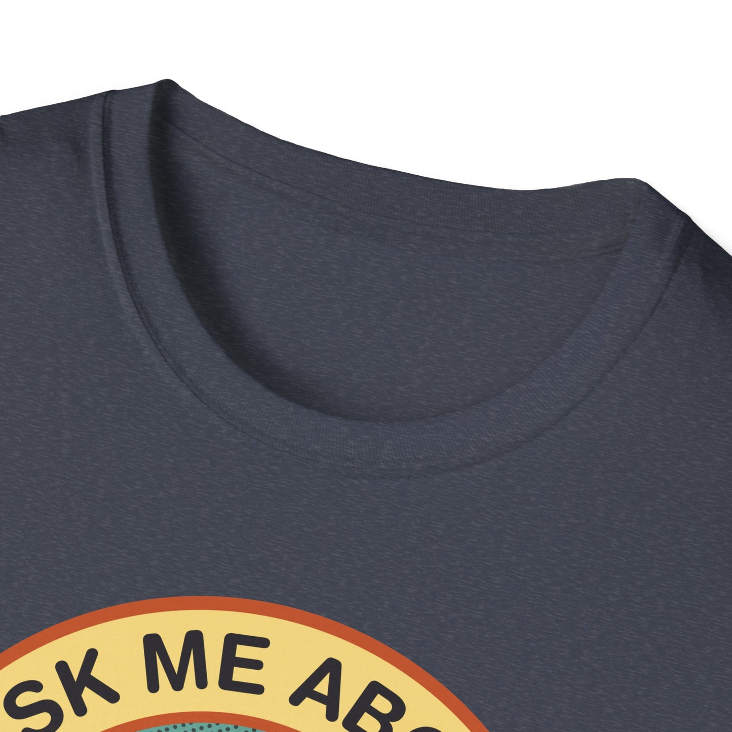 Ask Me About My Butthole T-Shirt