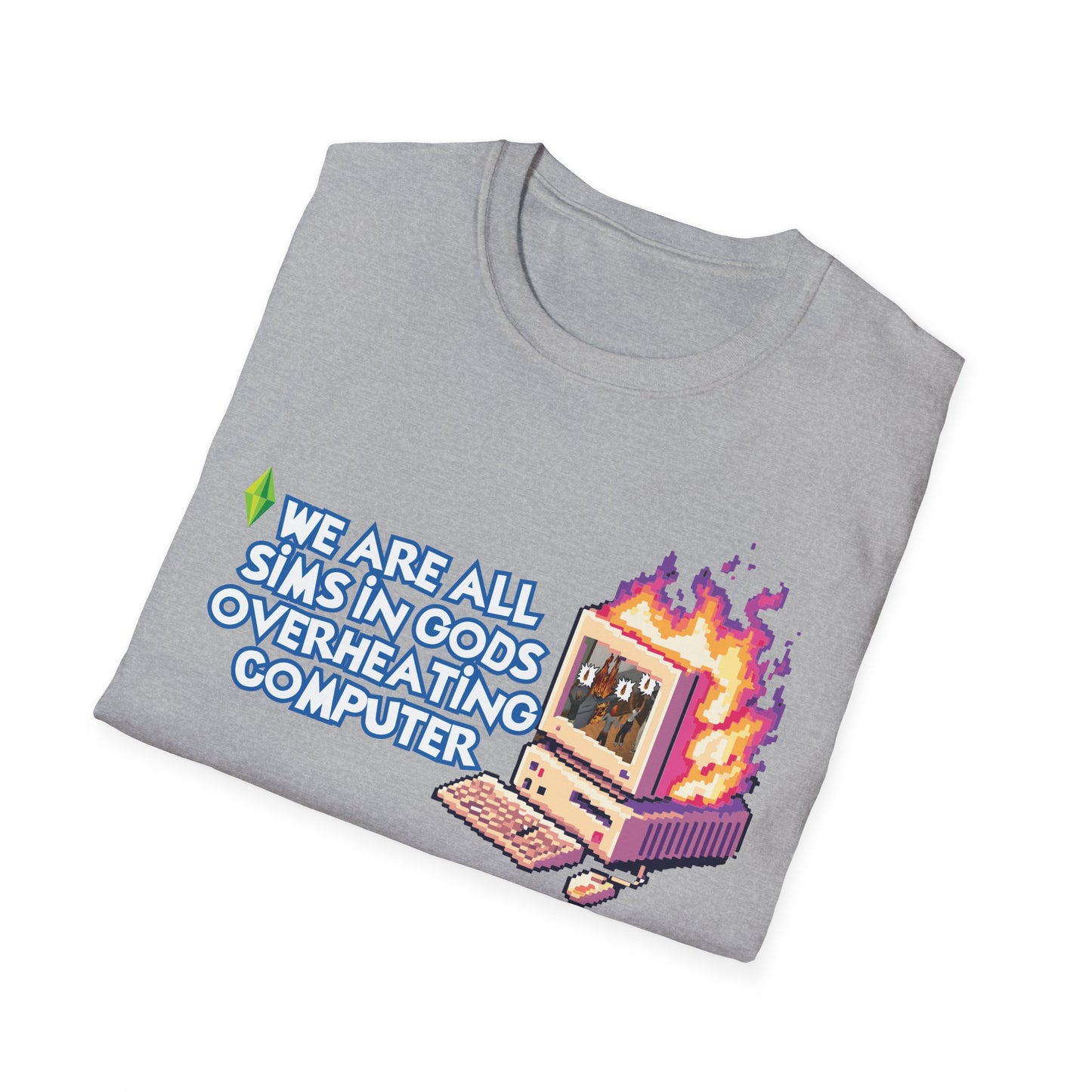 We Are All Sims in Gods Overheating Computer Pixel Art Tee for Gamers & Chaos Enthusiasts