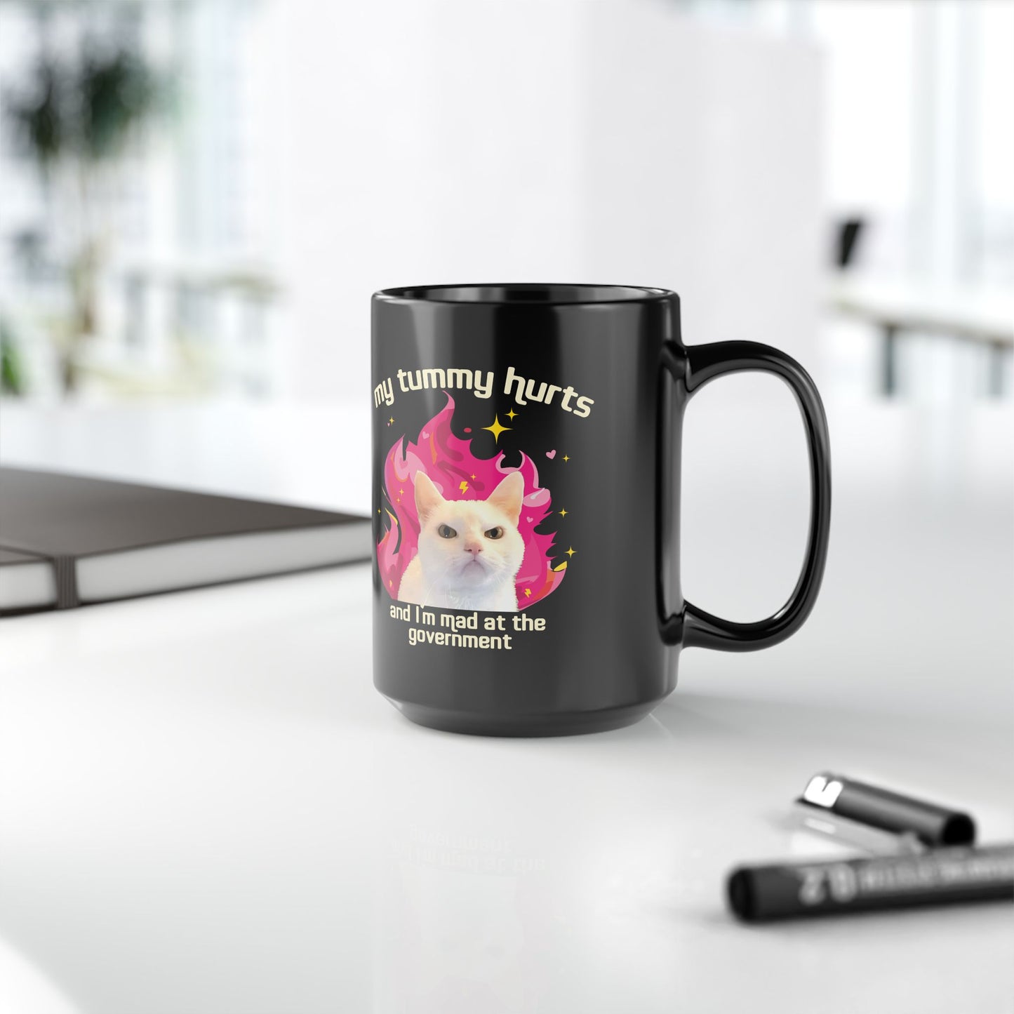 Funny Cat Mug - My Tummy Hurts and Im Mad at the Government Meme Cup for Daily Chaos