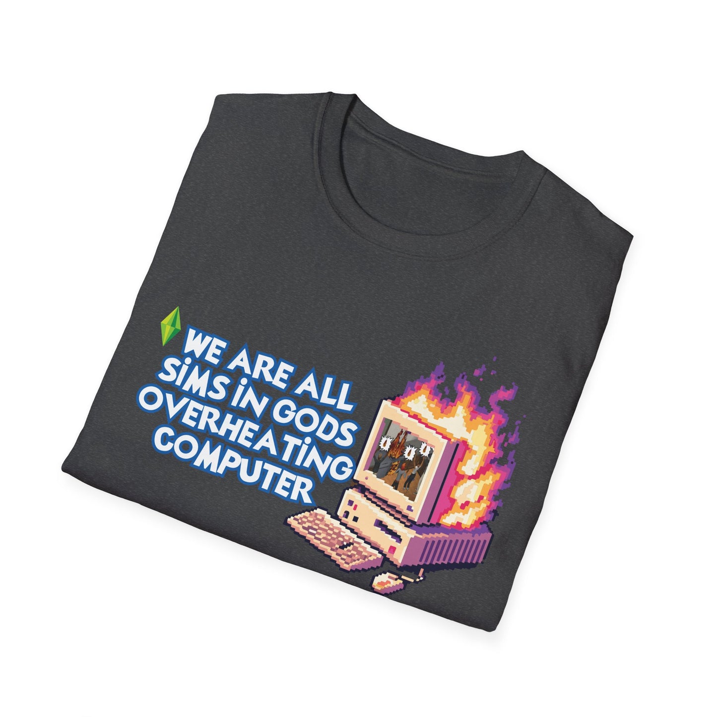 We Are All Sims in Gods Overheating Computer Pixel Art Tee for Gamers & Chaos Enthusiasts