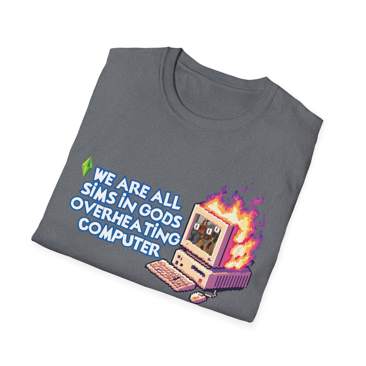 We Are All Sims in Gods Overheating Computer Pixel Art Tee for Gamers & Chaos Enthusiasts