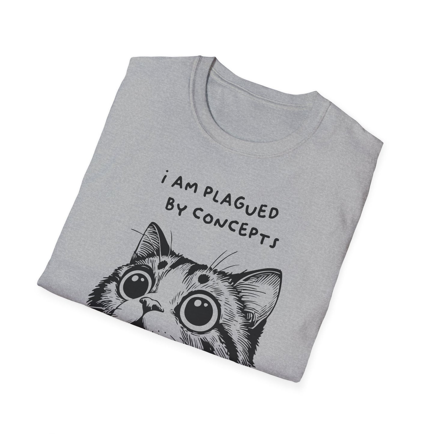 I Am Plagued by Concepts Tee, Existential Meme Cat Design for Overthinkers