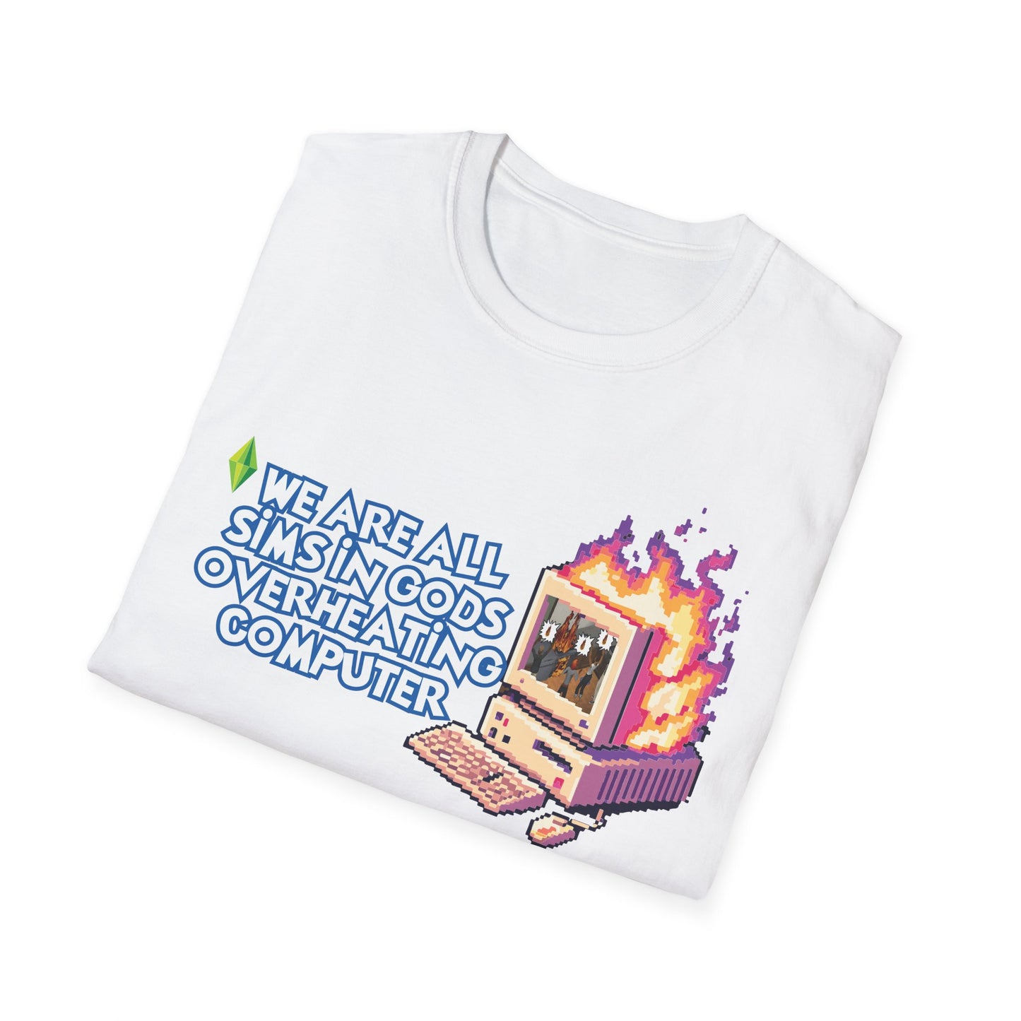 We Are All Sims in Gods Overheating Computer Pixel Art Tee for Gamers & Chaos Enthusiasts