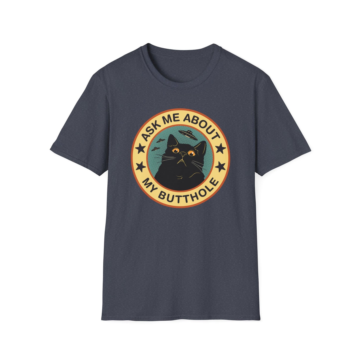 Ask Me About My Butthole T-Shirt
