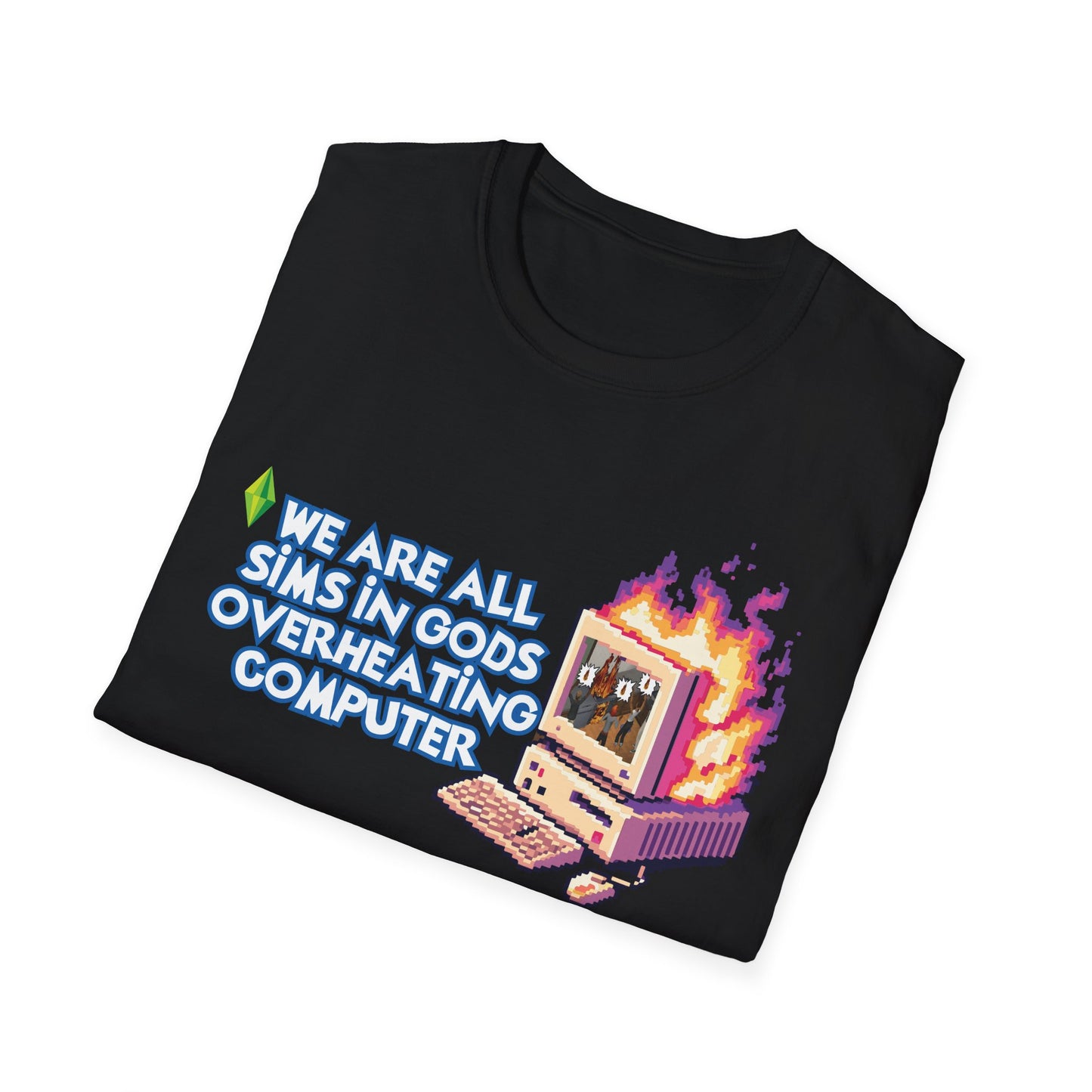 We Are All Sims in Gods Overheating Computer Pixel Art Tee for Gamers & Chaos Enthusiasts