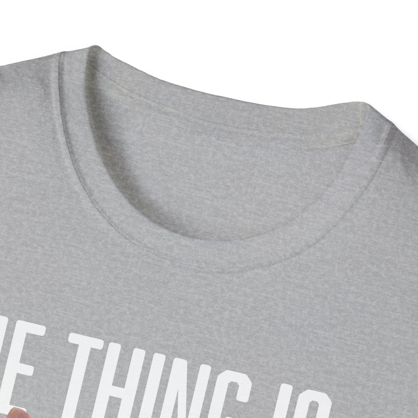The Thing Is... I Will Forget Cat T-Shirt