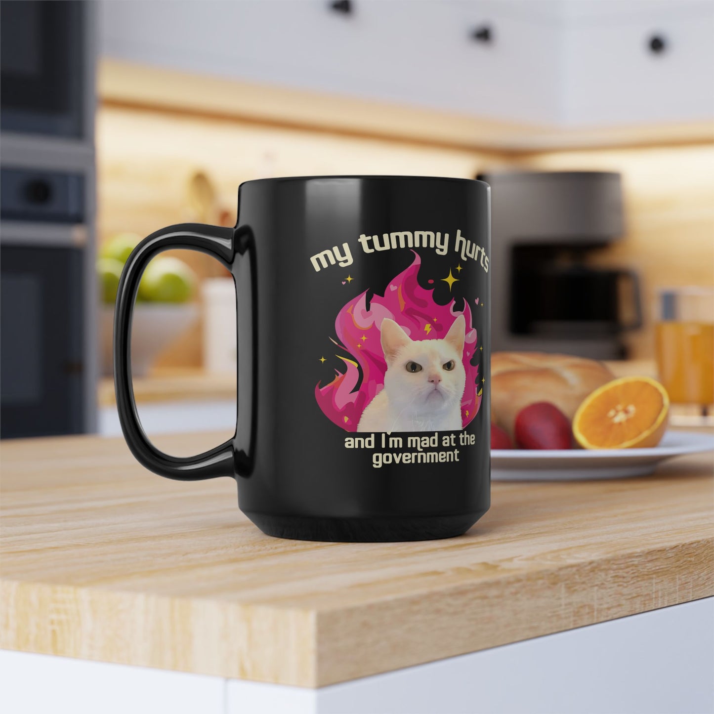 Funny Cat Mug - My Tummy Hurts and Im Mad at the Government Meme Cup for Daily Chaos