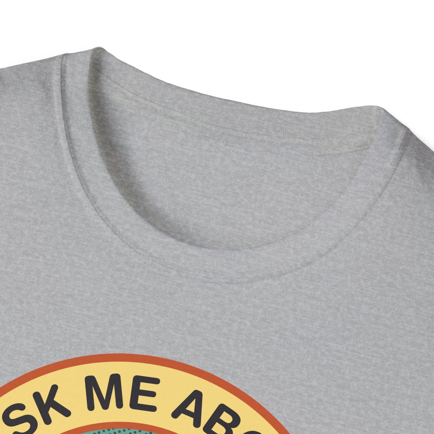 Ask Me About My Butthole T-Shirt