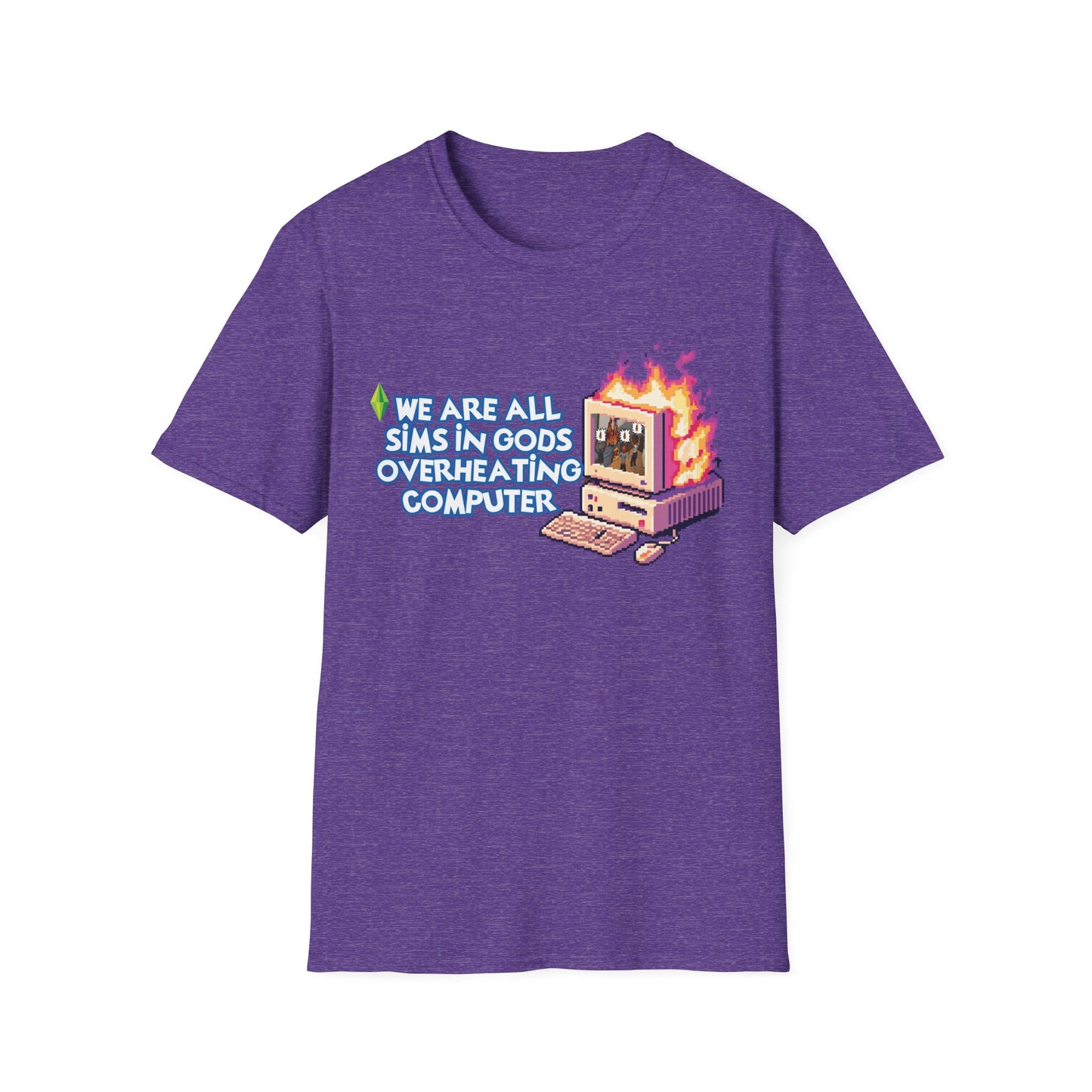 We Are All Sims in Gods Overheating Computer Pixel Art Tee for Gamers & Chaos Enthusiasts