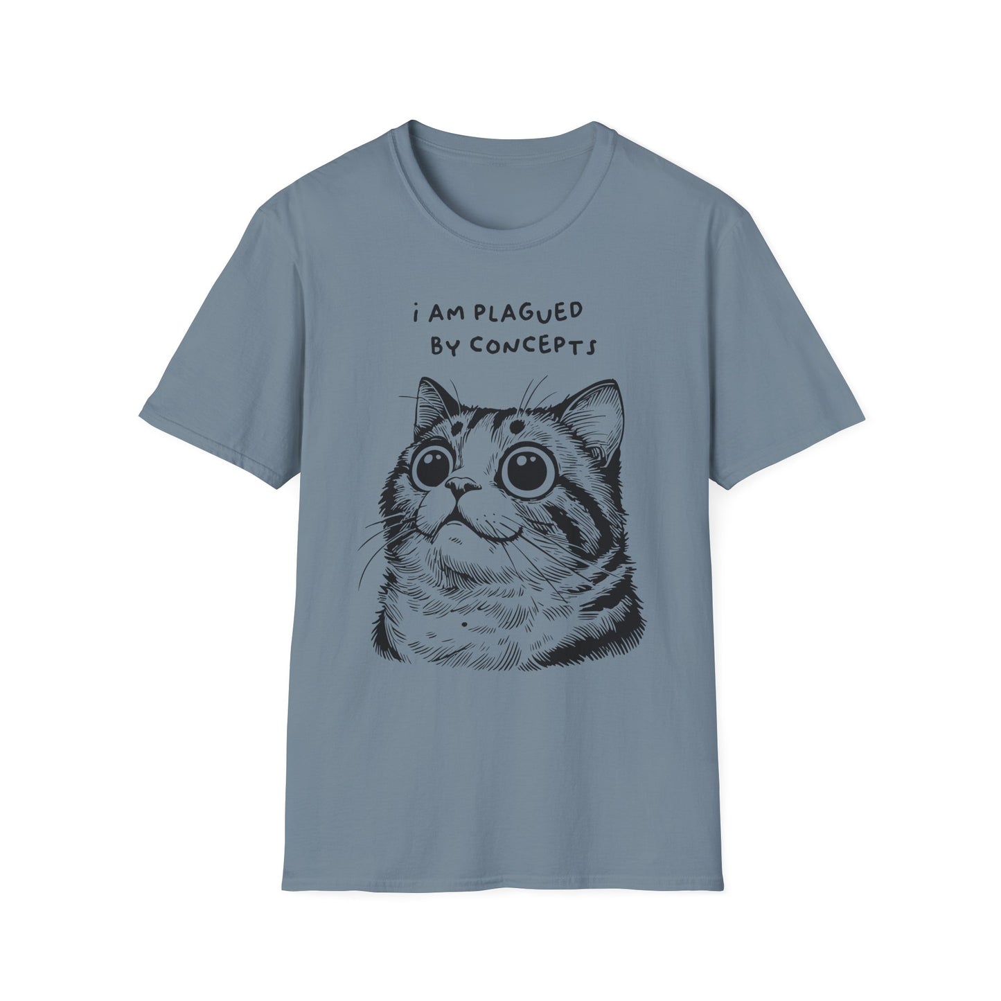 I Am Plagued by Concepts Tee, Existential Meme Cat Design for Overthinkers