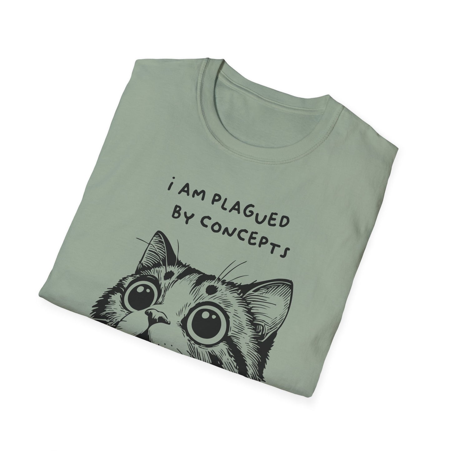 I Am Plagued by Concepts Tee, Existential Meme Cat Design for Overthinkers