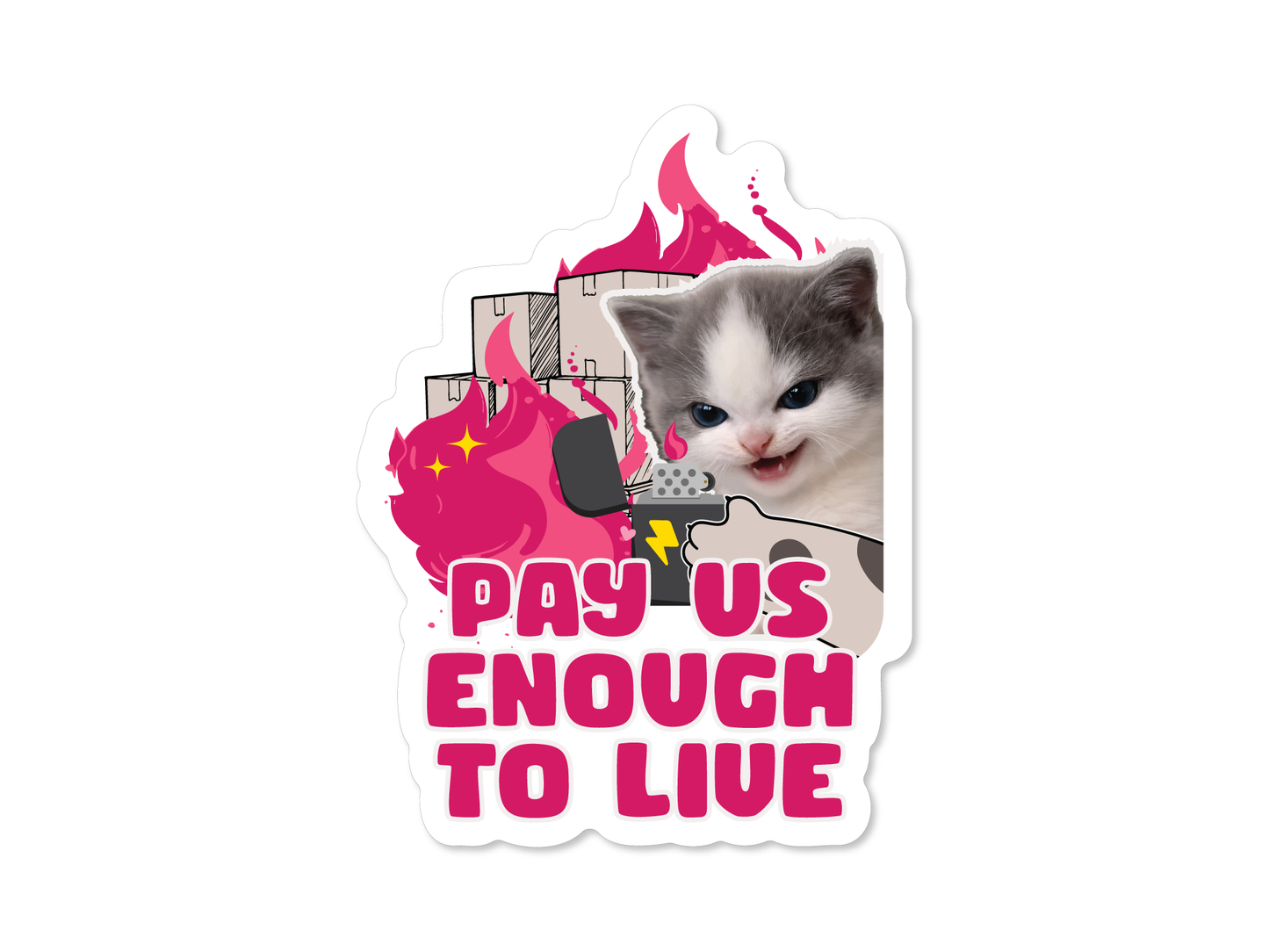 Pay Us Enough To Live 3" Funny Cat Sticker