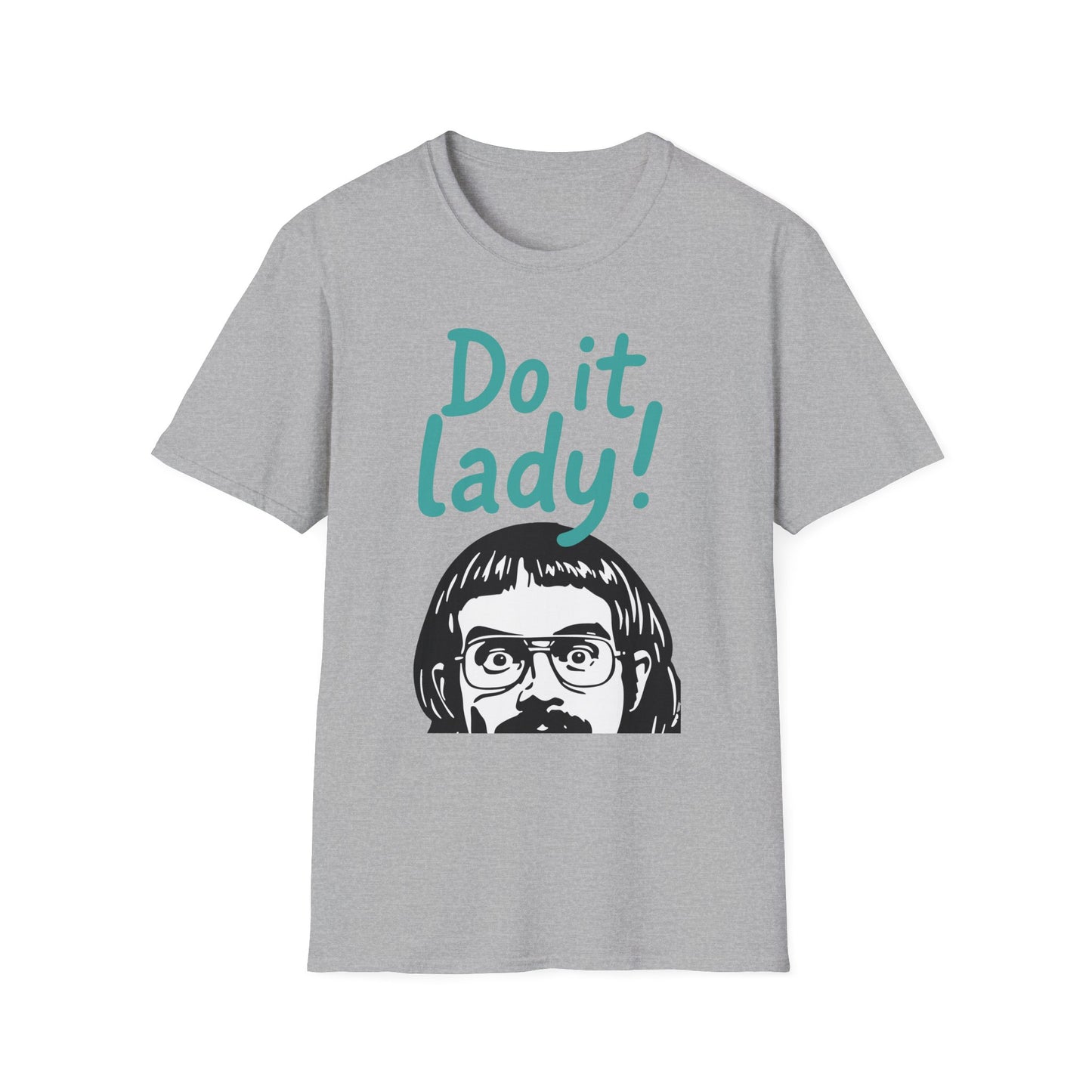 Chit Do it Lady! Meme Shirt