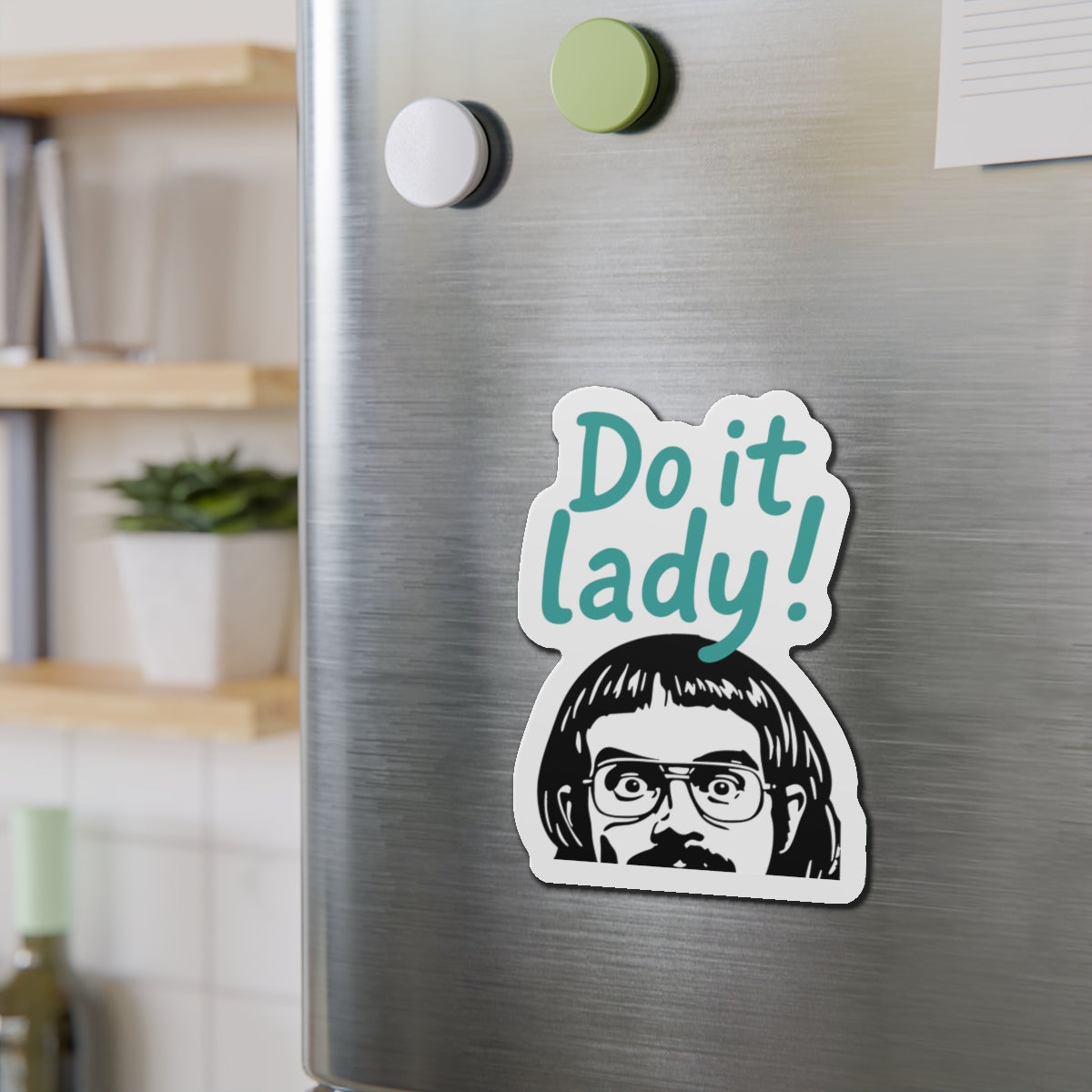 Chit Do it Lady! Die-Cut Magnets