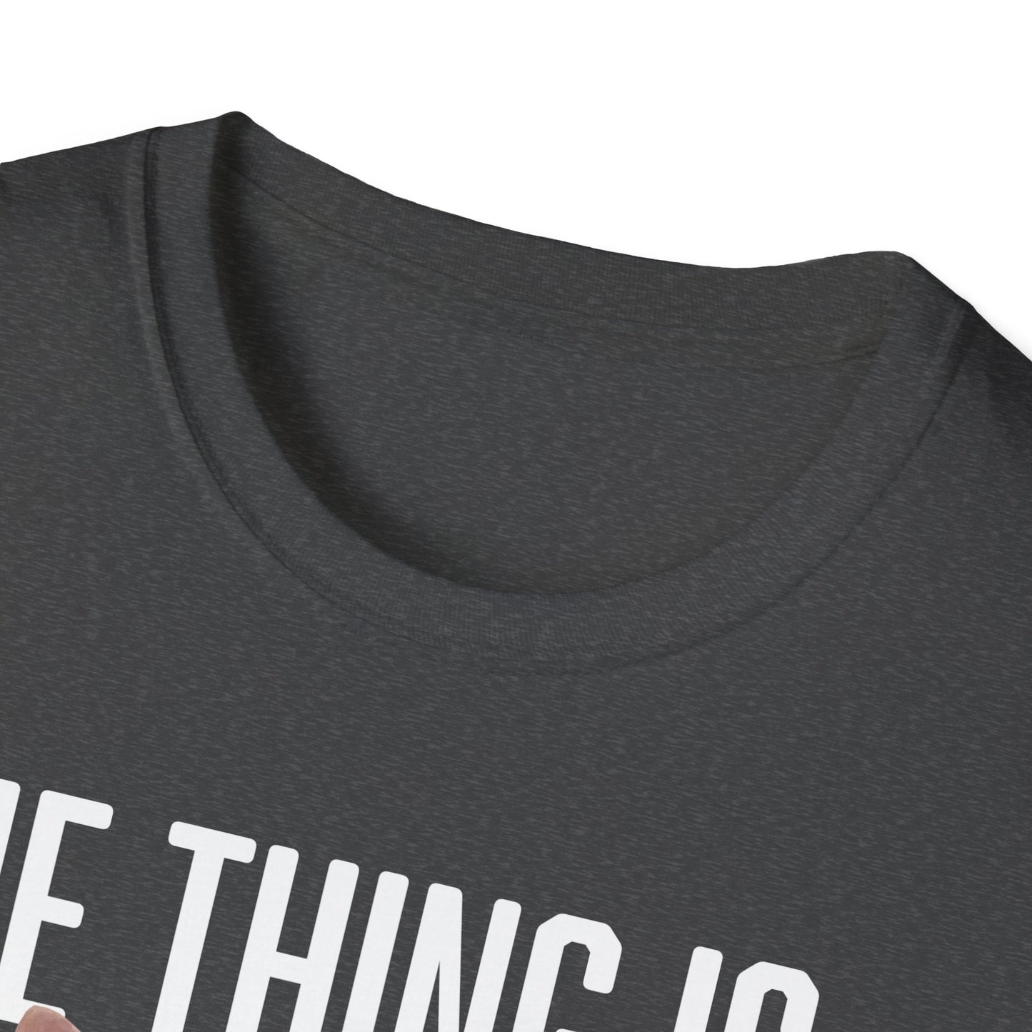 The Thing Is... I Will Forget Cat T-Shirt