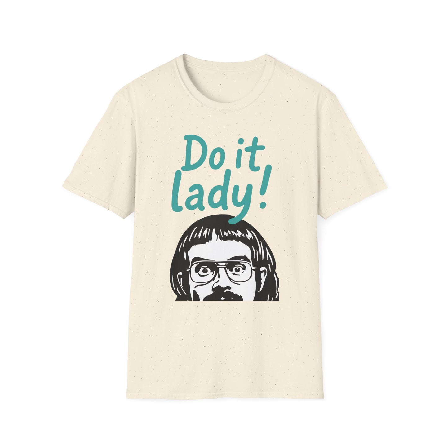 Chit Do it Lady! Meme Shirt