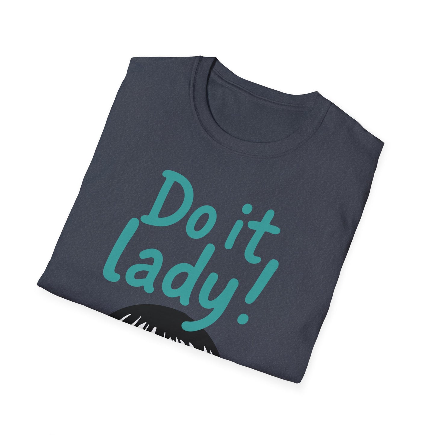 Chit Do it Lady! Meme Shirt