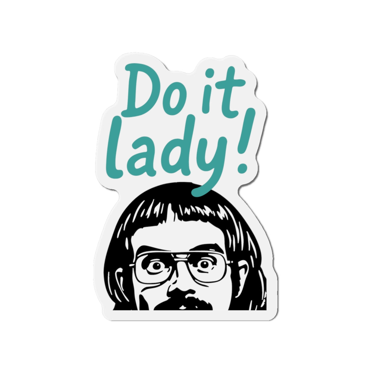 Chit Do it Lady! Die-Cut Magnets