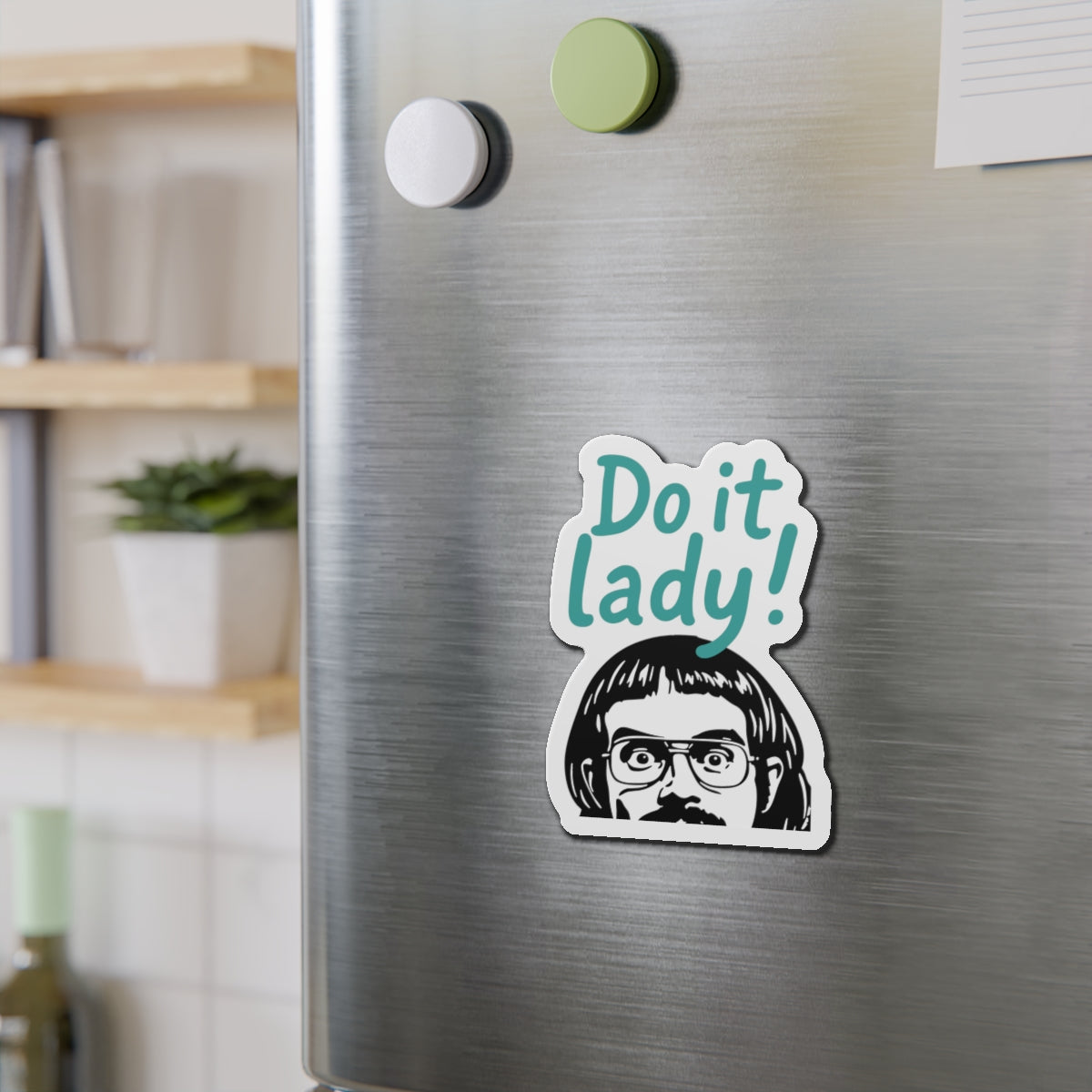 Chit Do it Lady! Die-Cut Magnets