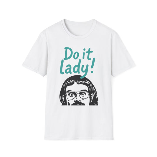 Chit Do it Lady! Meme Shirt