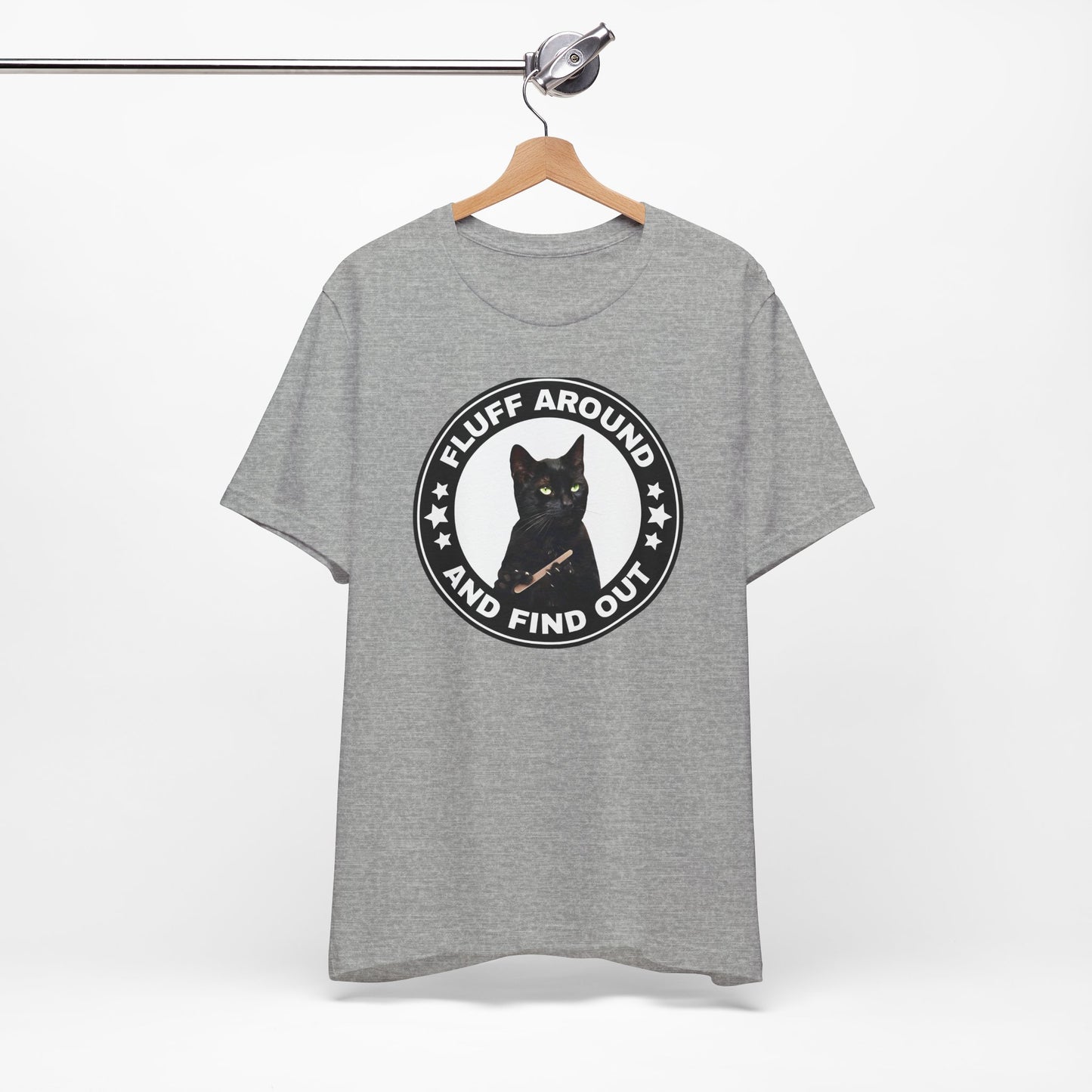 Fluff Around and Find Out Cat Tee