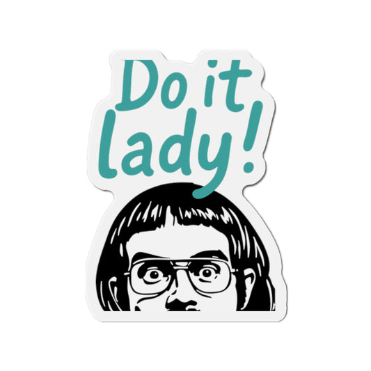 Chit Do it Lady! Die-Cut Magnets