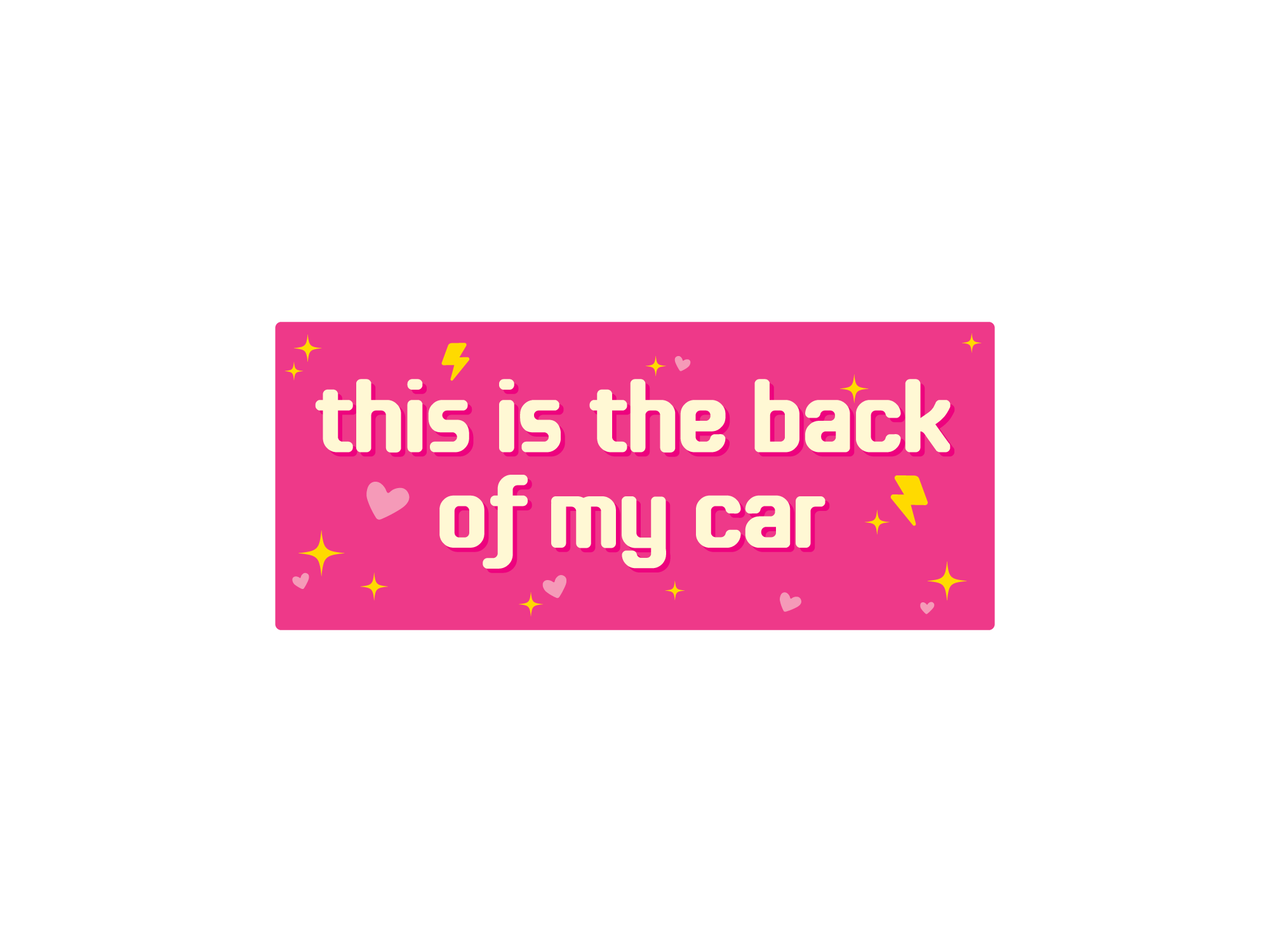rectangular bumper stickers that say “this is the back of my car,” shown in pink with hearts, sparkles, and lightning bolts.
