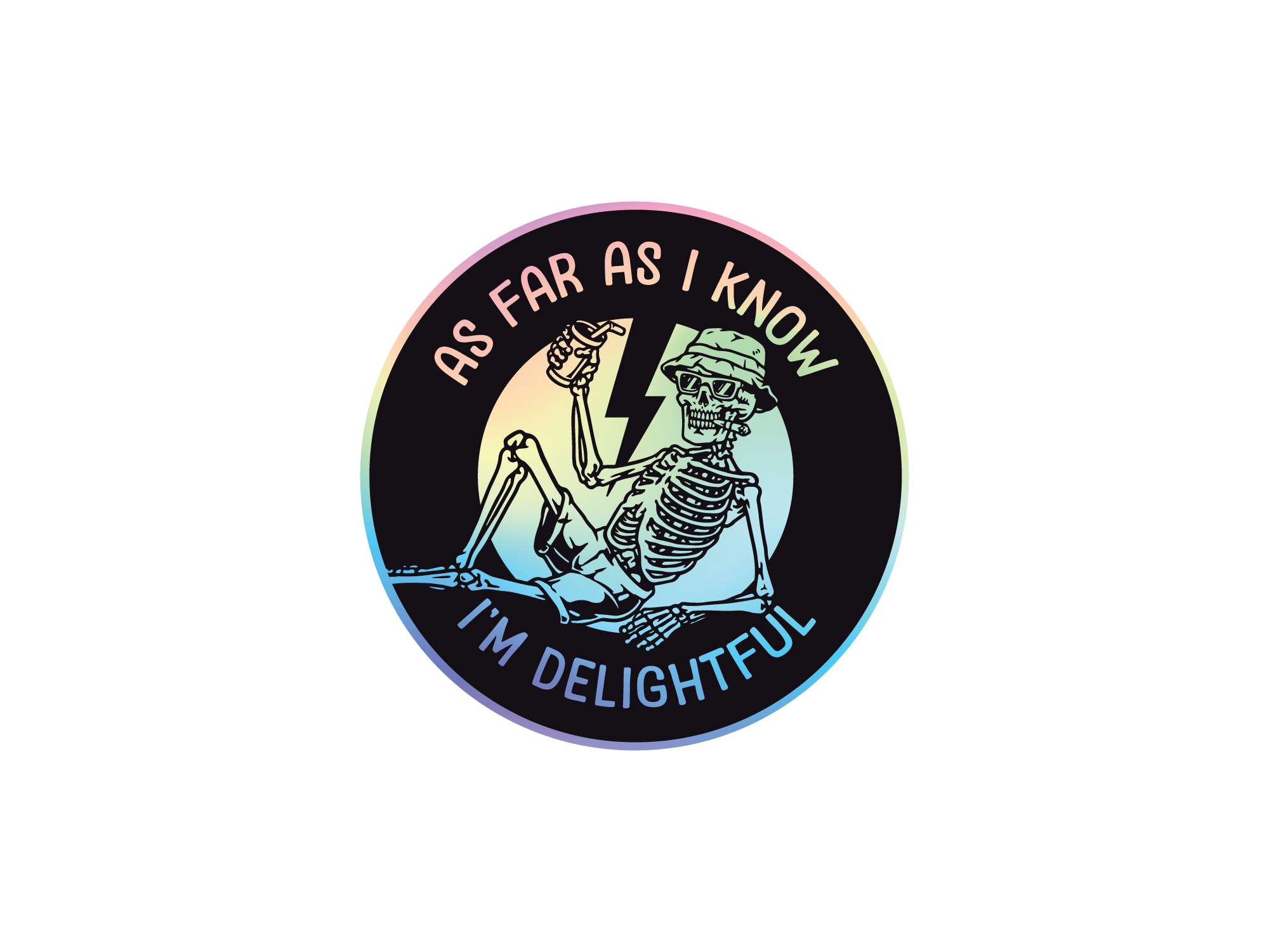 A circular sticker or patch design featuring a cartoon skeleton sitting and holding a drink, with the text 'AS FAR AS I KNOW' at the top and 'I'M DELIGHTFUL' at the bottom. The center shows a lightning bolt over a pastel rainbow gradient background, and the outer ring is black.
