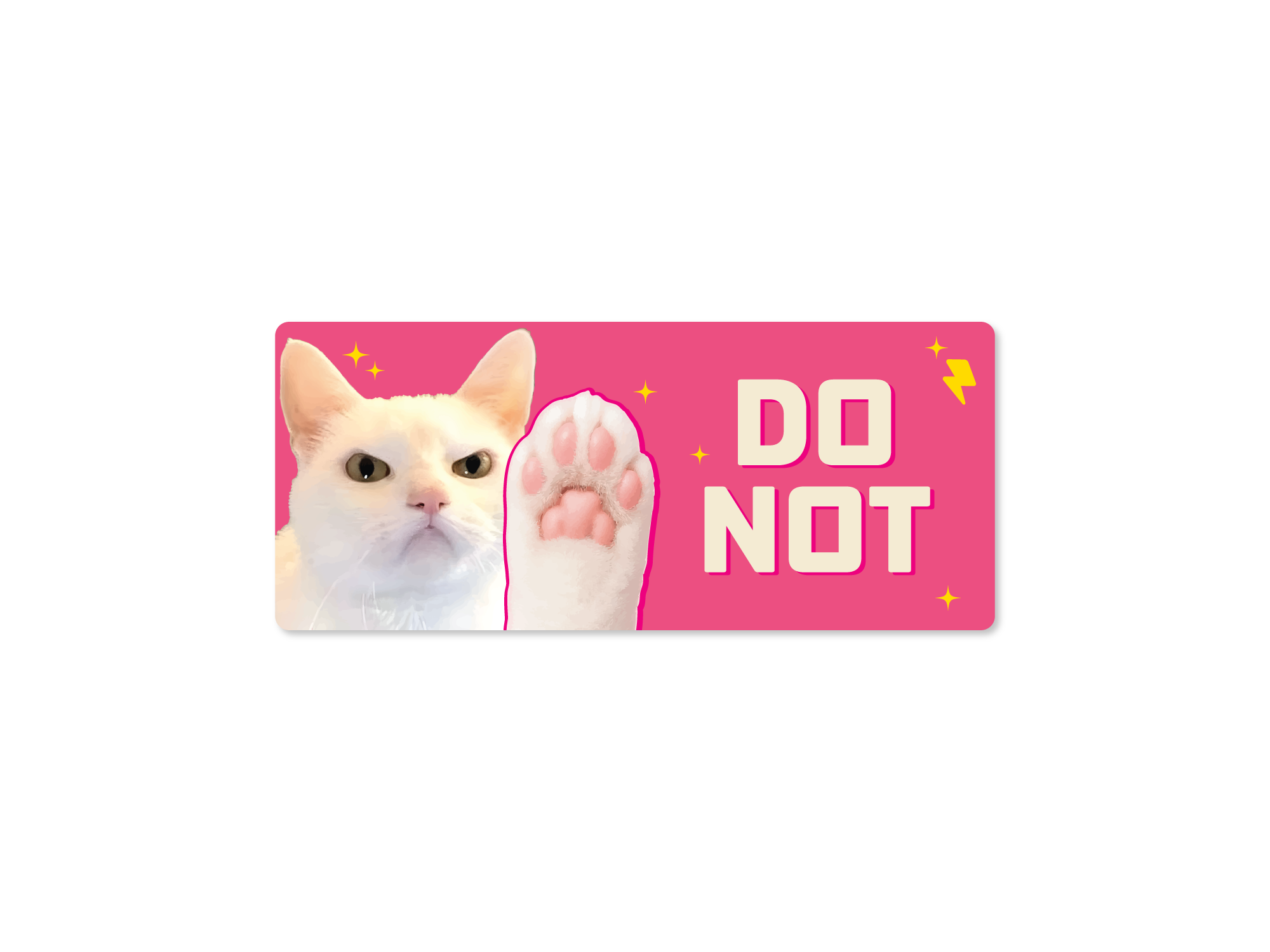 Pink sign with a cat's paw and 'DO NOT' text on a white background