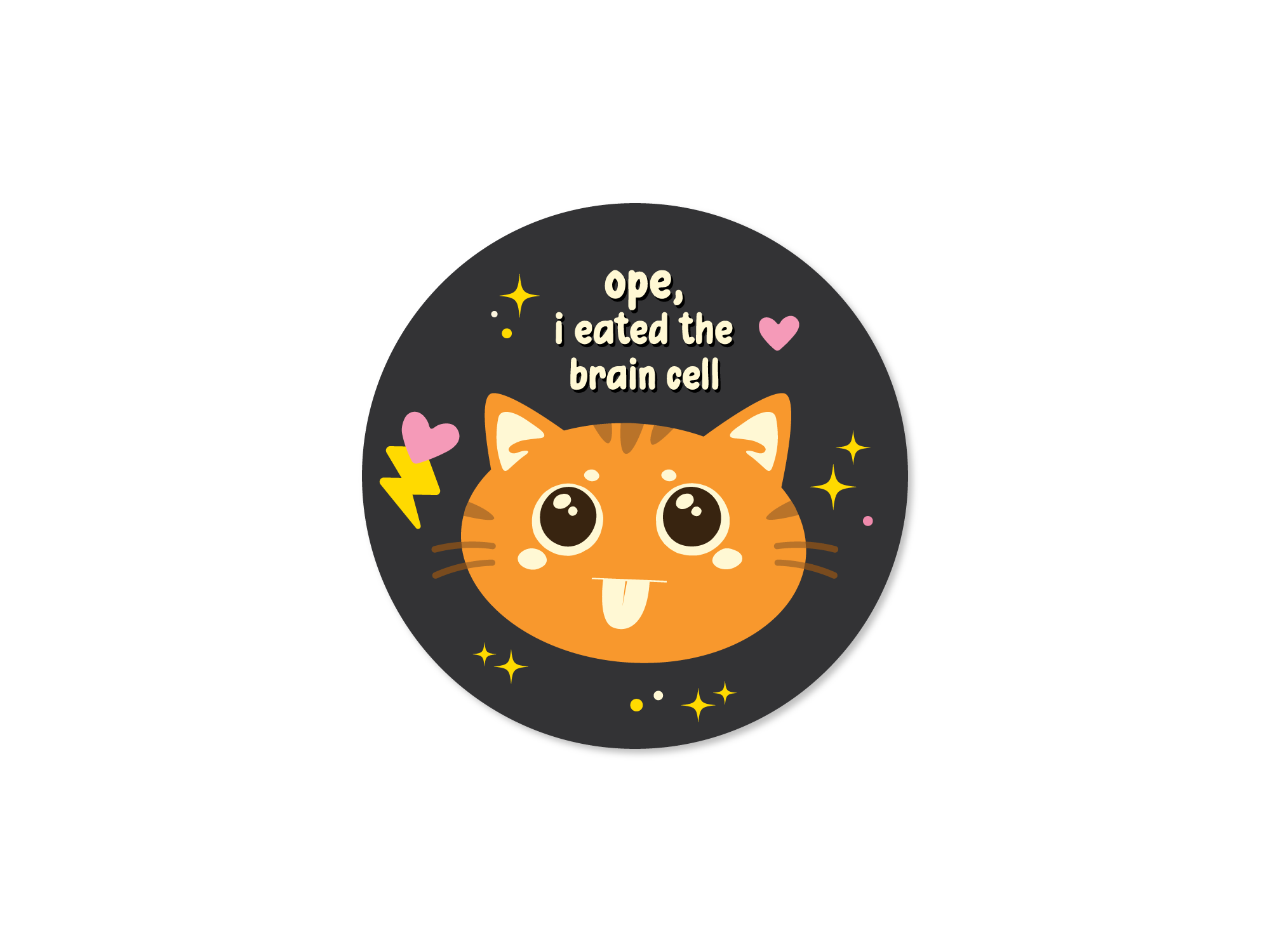 Ope, I Eated the Brain Cell Funny Cat 3" Vinyl Sticker