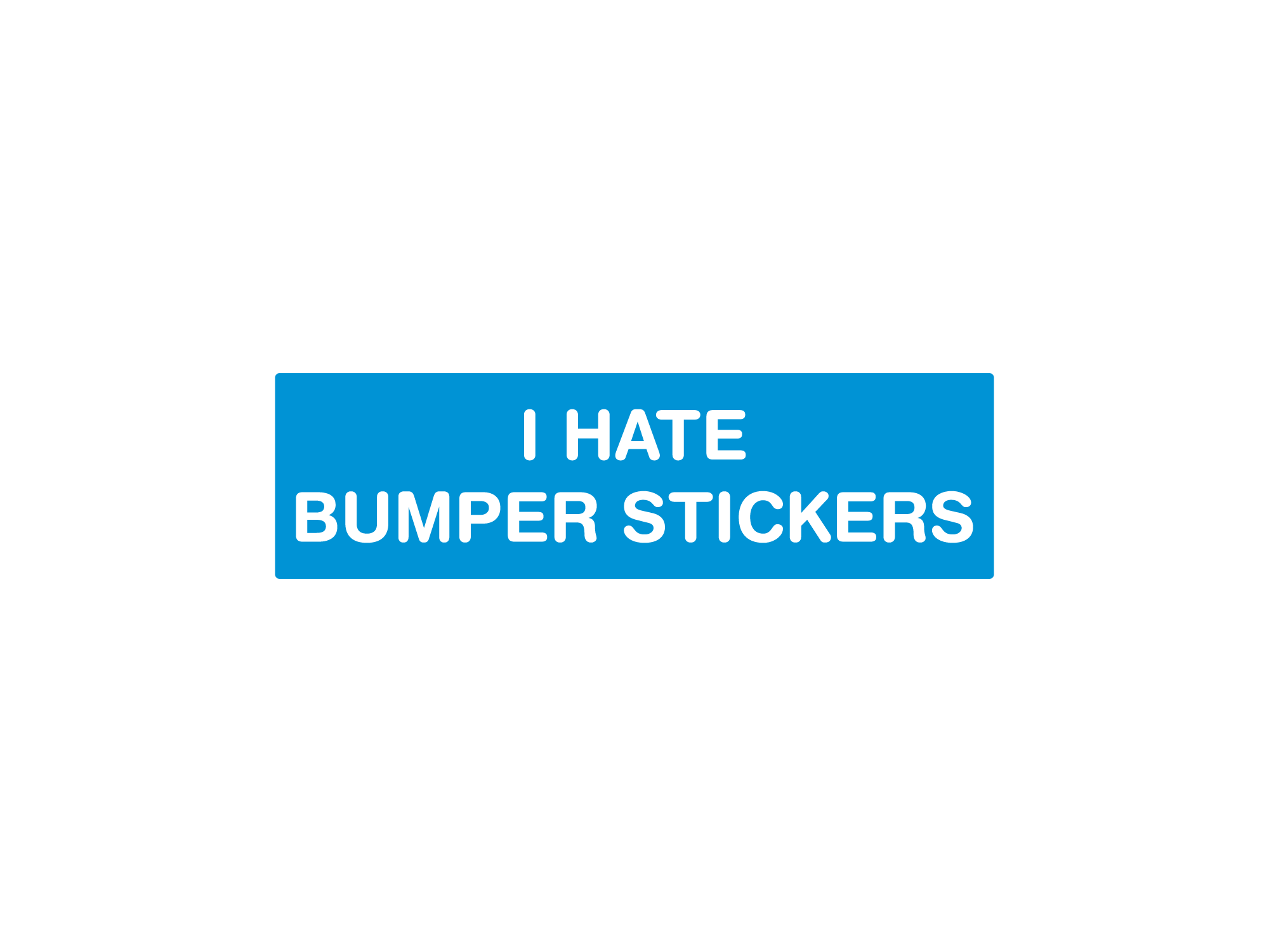 bumper sticker in blue with the text 'I HATE BUMPER STICKERS' in white capital letters.