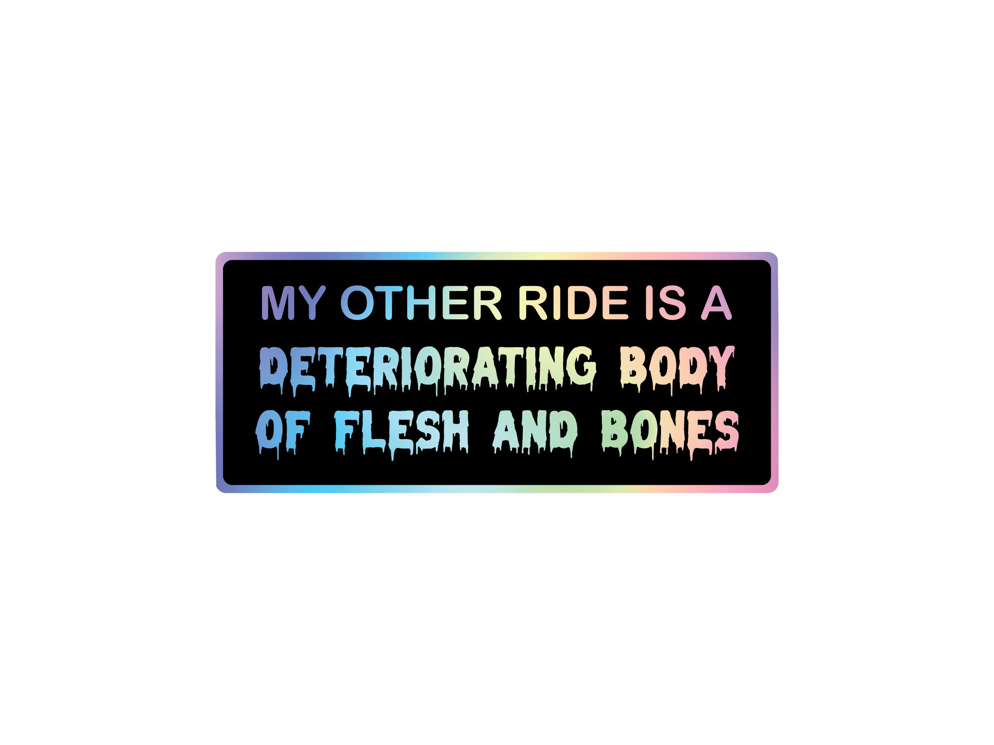 Holographic bumper sticker with text on a white background