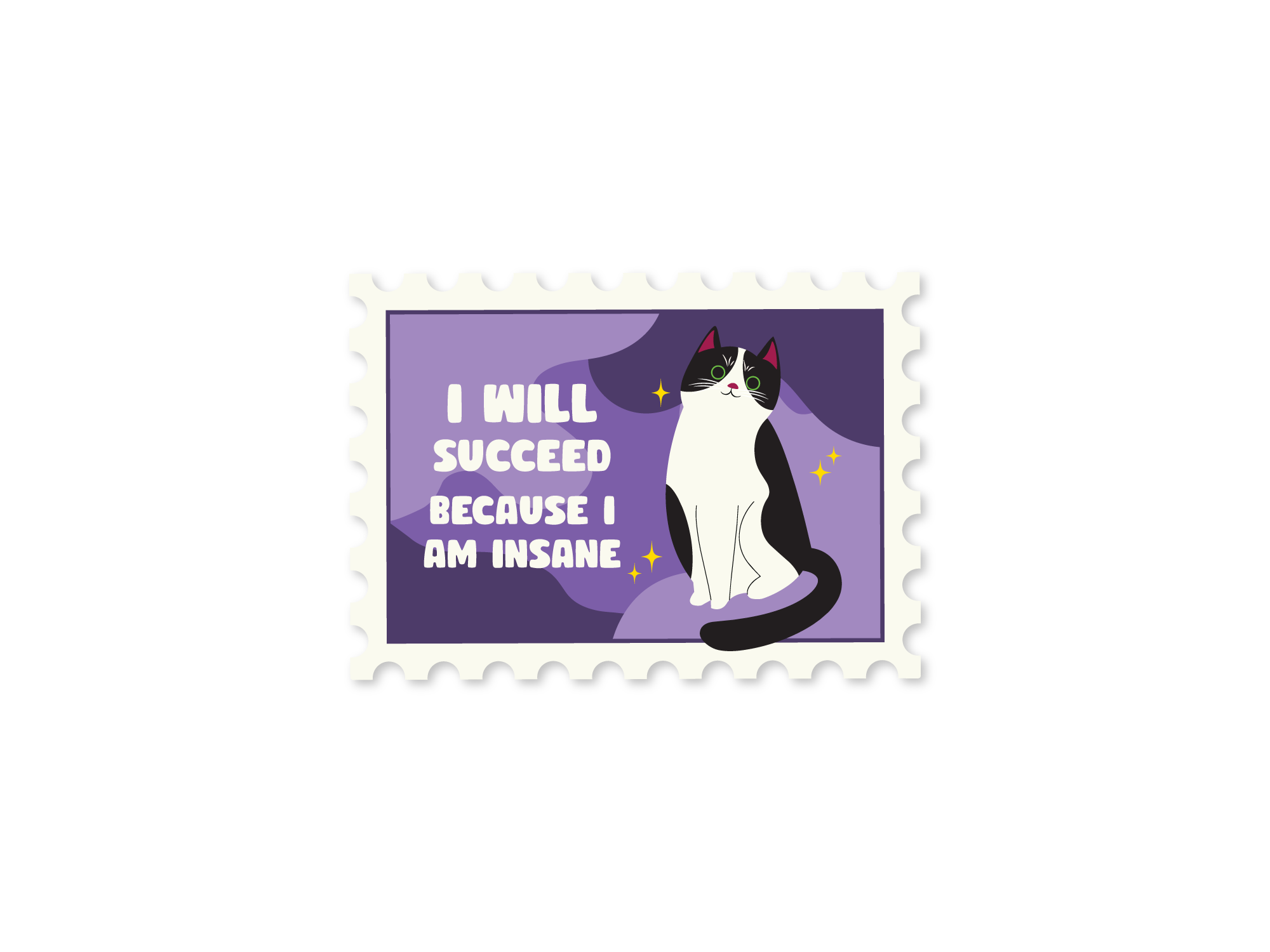 Postage stamp-style vinyl sticker with a black-and-white cat on a purple background and the phrase “I Will Succeed Because I Am Insane.”

