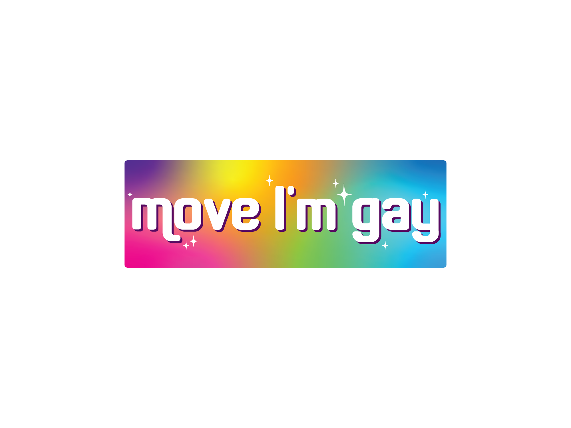 Rainbow-colored banner with 'move I'm gay' text on a white background