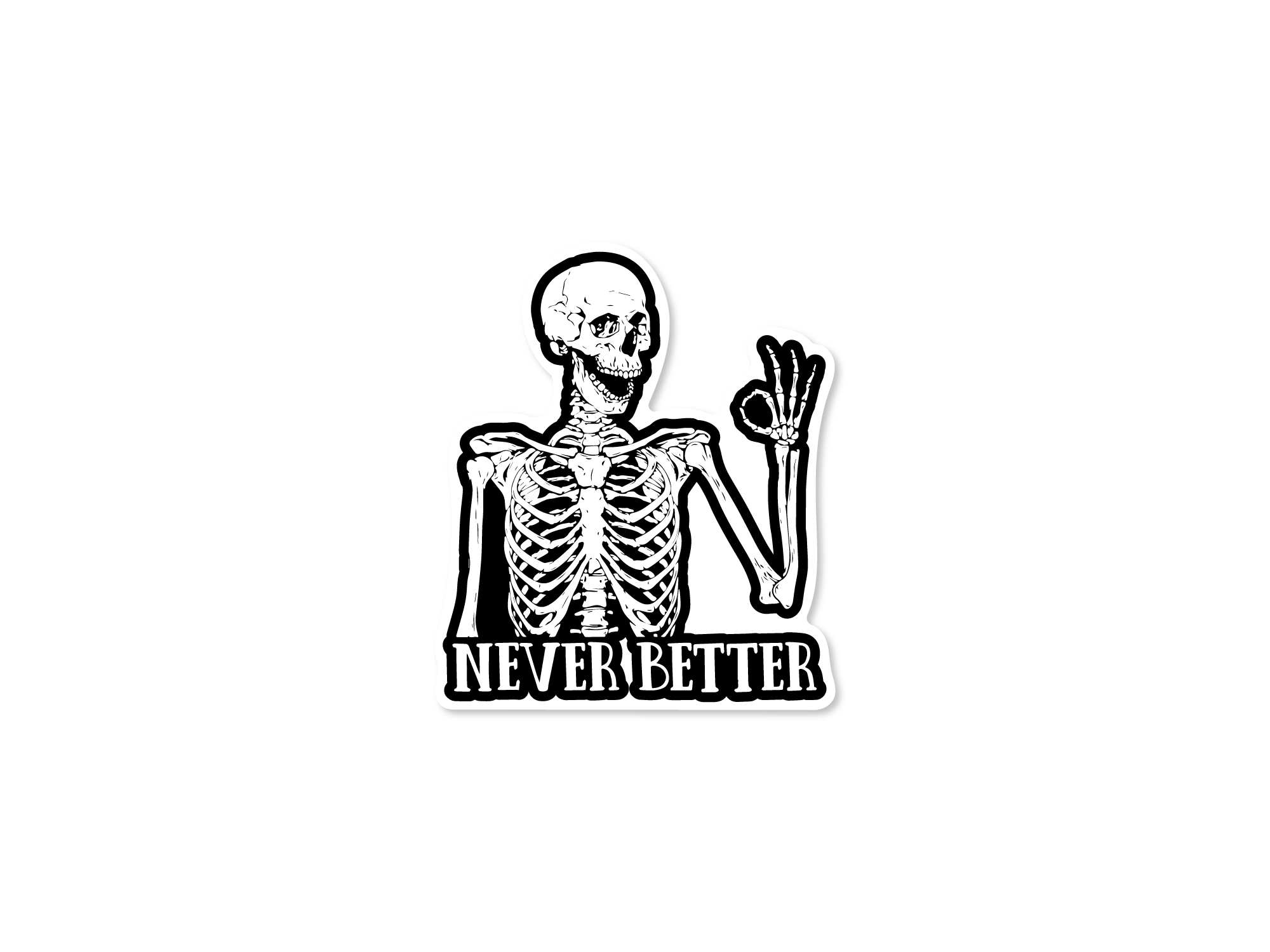 Skeleton sticker with the words “Never Better,” shown in white vinyl and holographic vinyl, featuring a smiling skeleton making an OK hand sign.