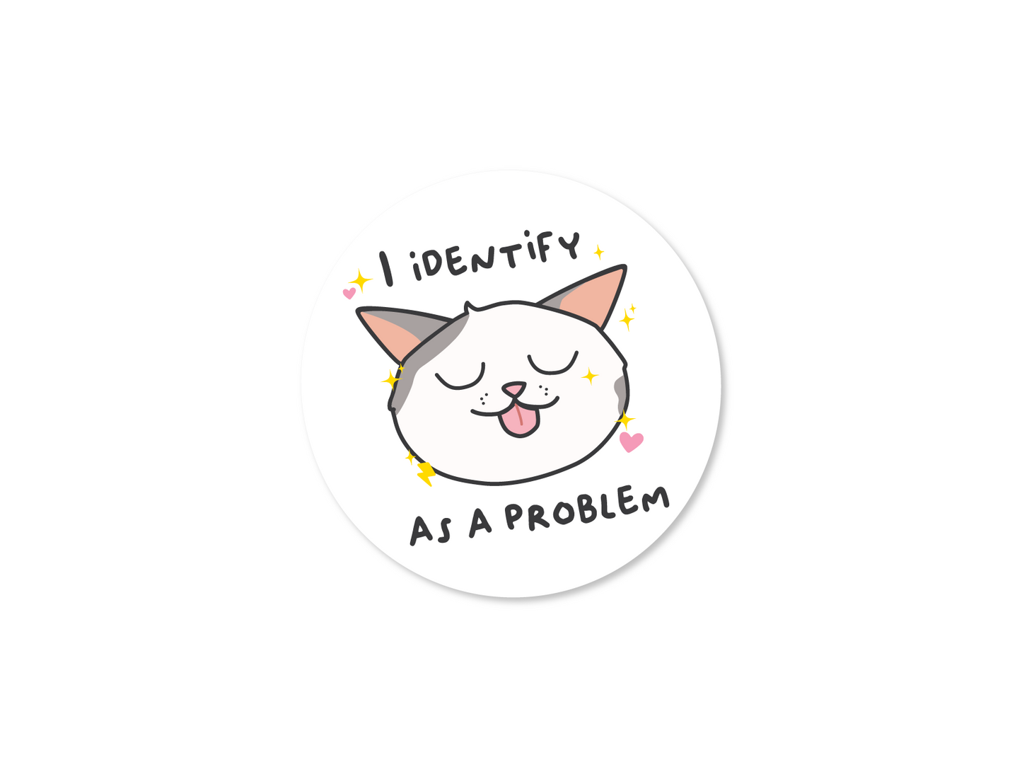 I Identify as a Problem cat 3" Vinyl Sticker