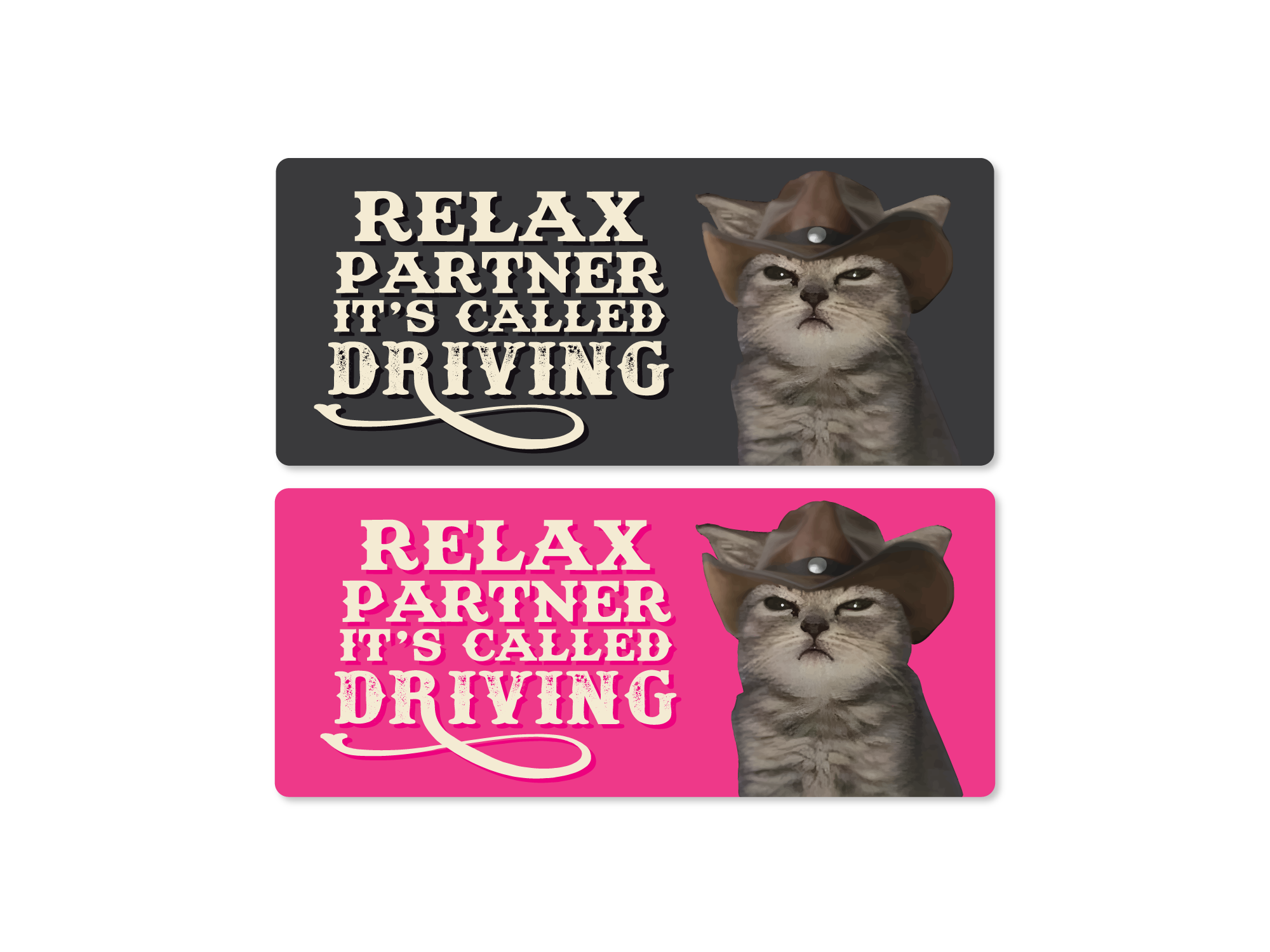 Two stickers with a cat wearing a cowboy hat and text 'Relax partner it's called driving' on a white background.