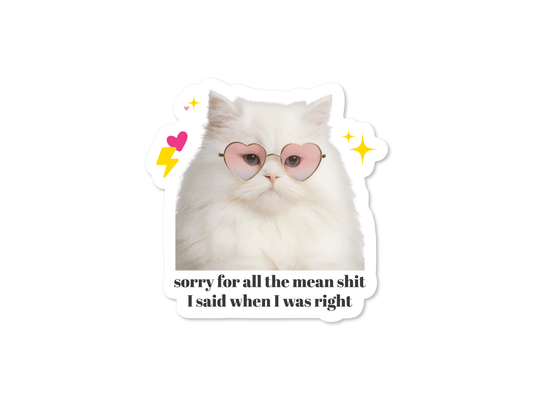 Sorry For Being Right Cat 3" Sticker