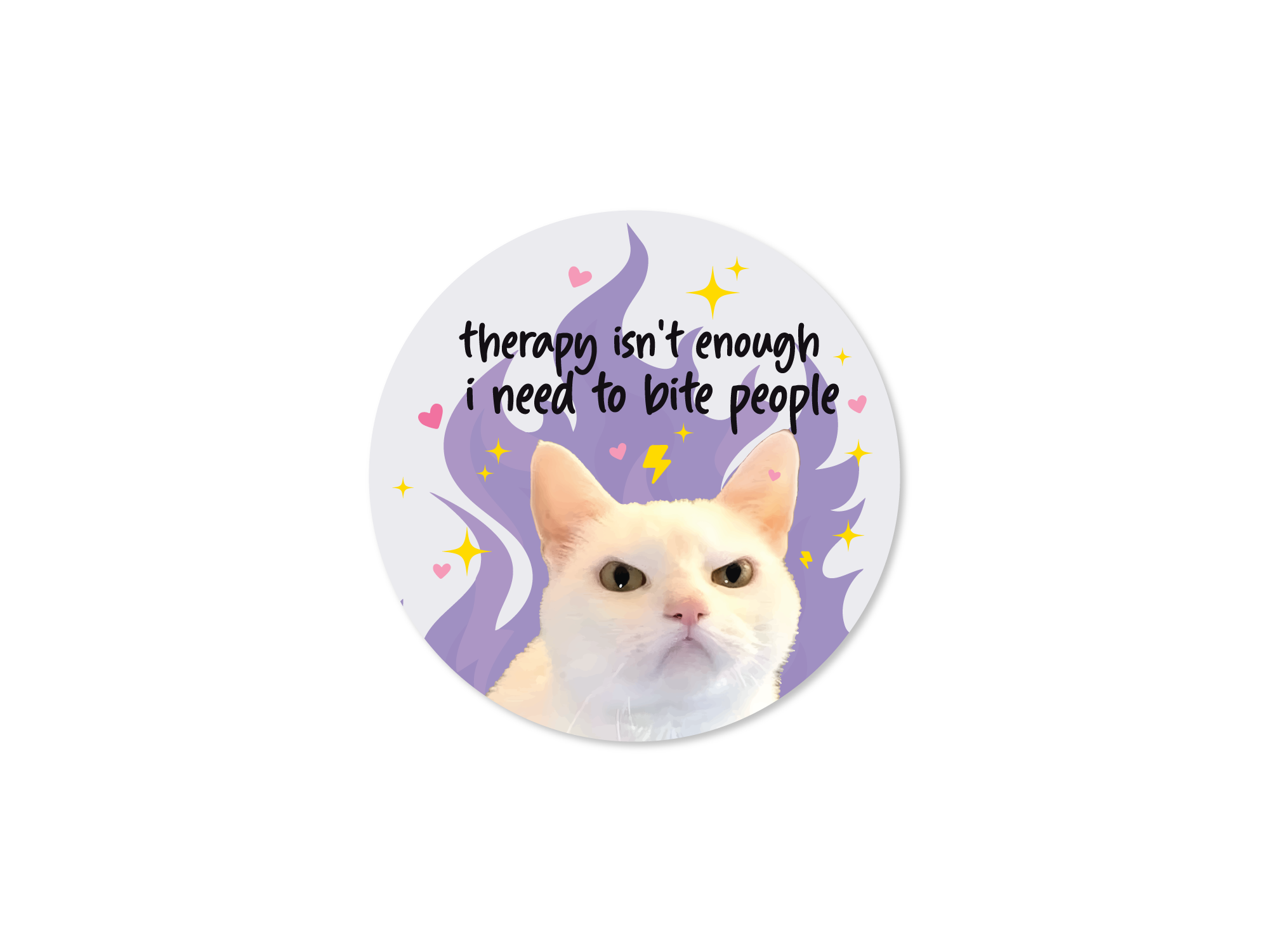 Round vinyl sticker featuring a serious white cat on a pastel background with hearts, sparkles, and the phrase “therapy isn’t enough i need to bite people.”
