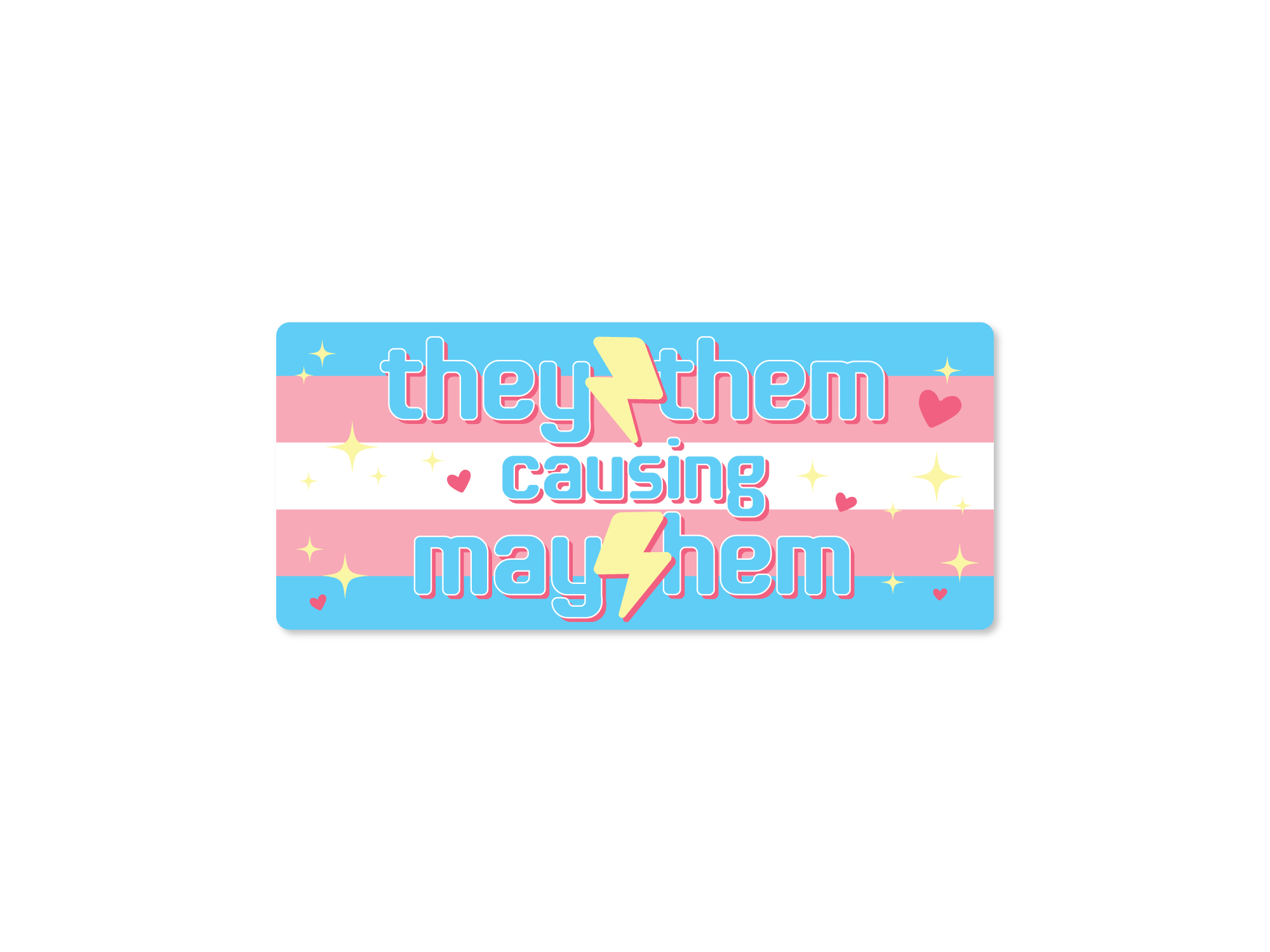 Sticker with 'they them causing mayhem' text on a pink and blue striped background